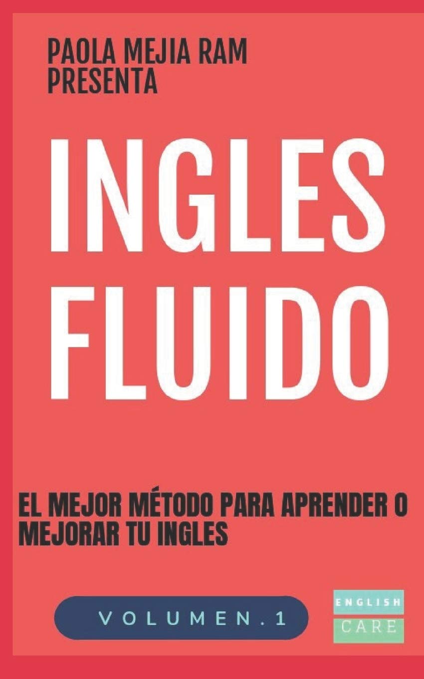 INGLES FLUIDO EL MAS EXITOSO CURSO DE INGLES (INGLÉS FLUIDO) by Paola