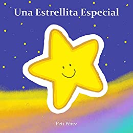 Una Estrellita Especial: Cuento infantil Ilustrado