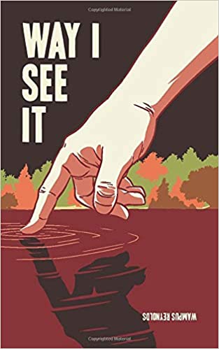 Way I See It by Wampus Reynolds | Goodreads
