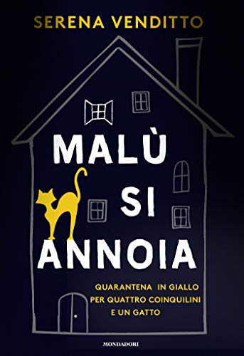 Malù si annoia: Quarantena in giallo per quattro coinquilini e un gatto
