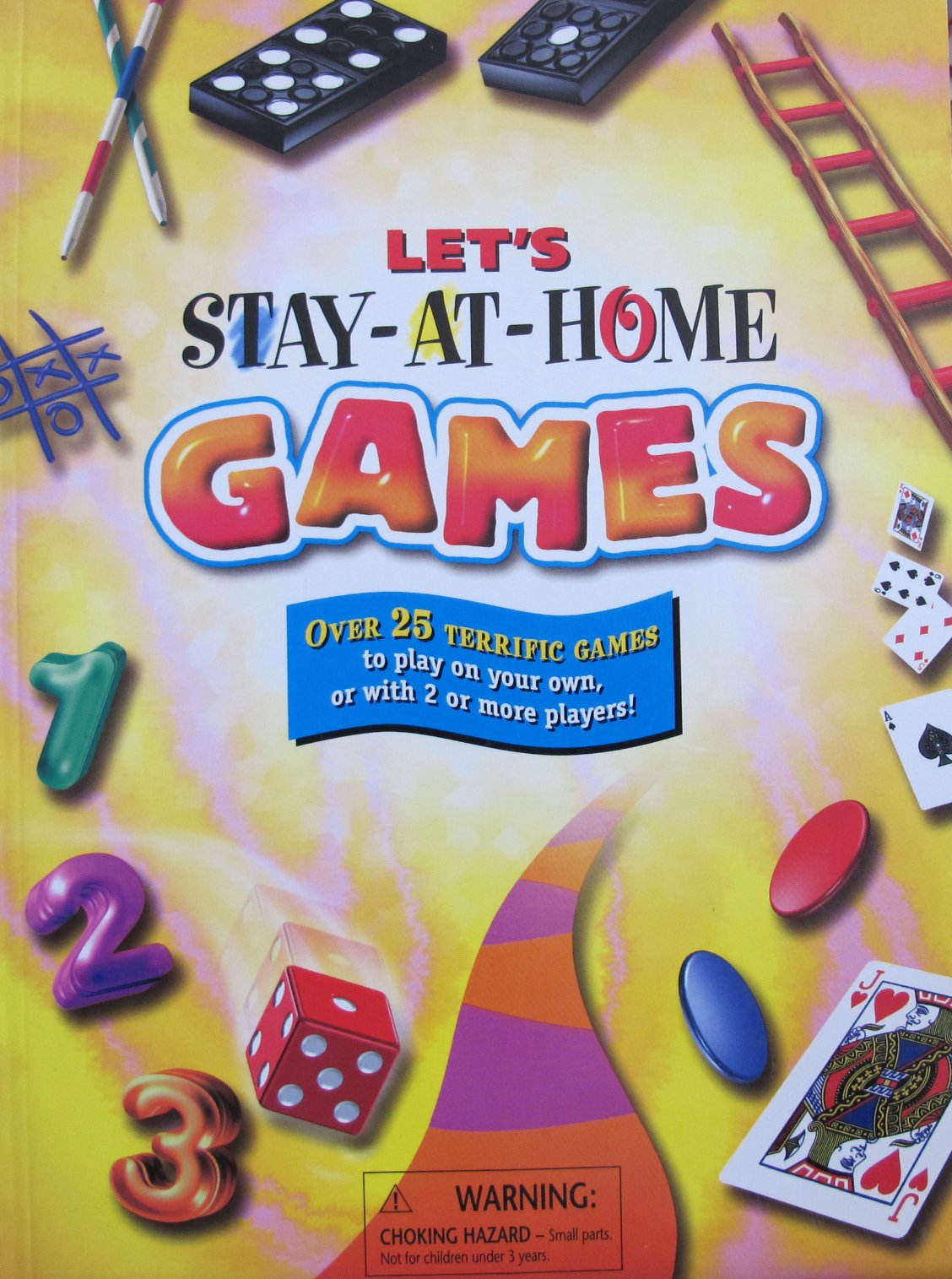 Let's Stay At Home Games Over 25 Terrific Games to Play on Your Own, or with 2 or More Players