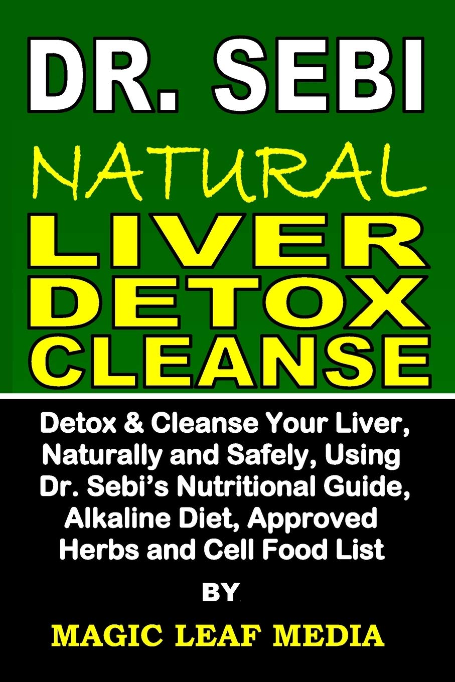 Dr. Sebi Natural Liver Detox Cleanse: Detox and Cleanse Your Liver
