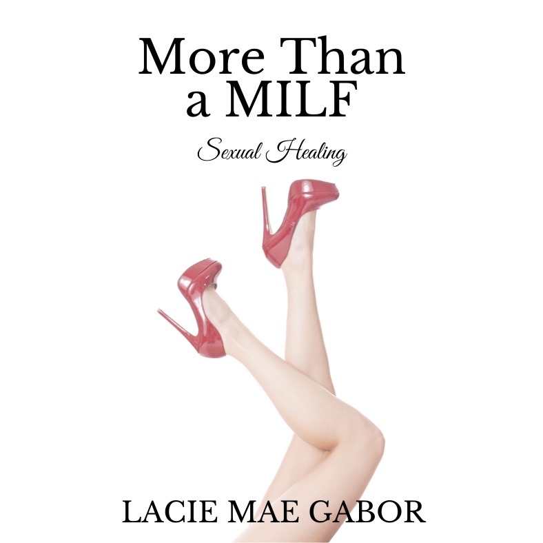 More Than a MILF Sexual Healing by Lacie Mae Gabor Goodreads