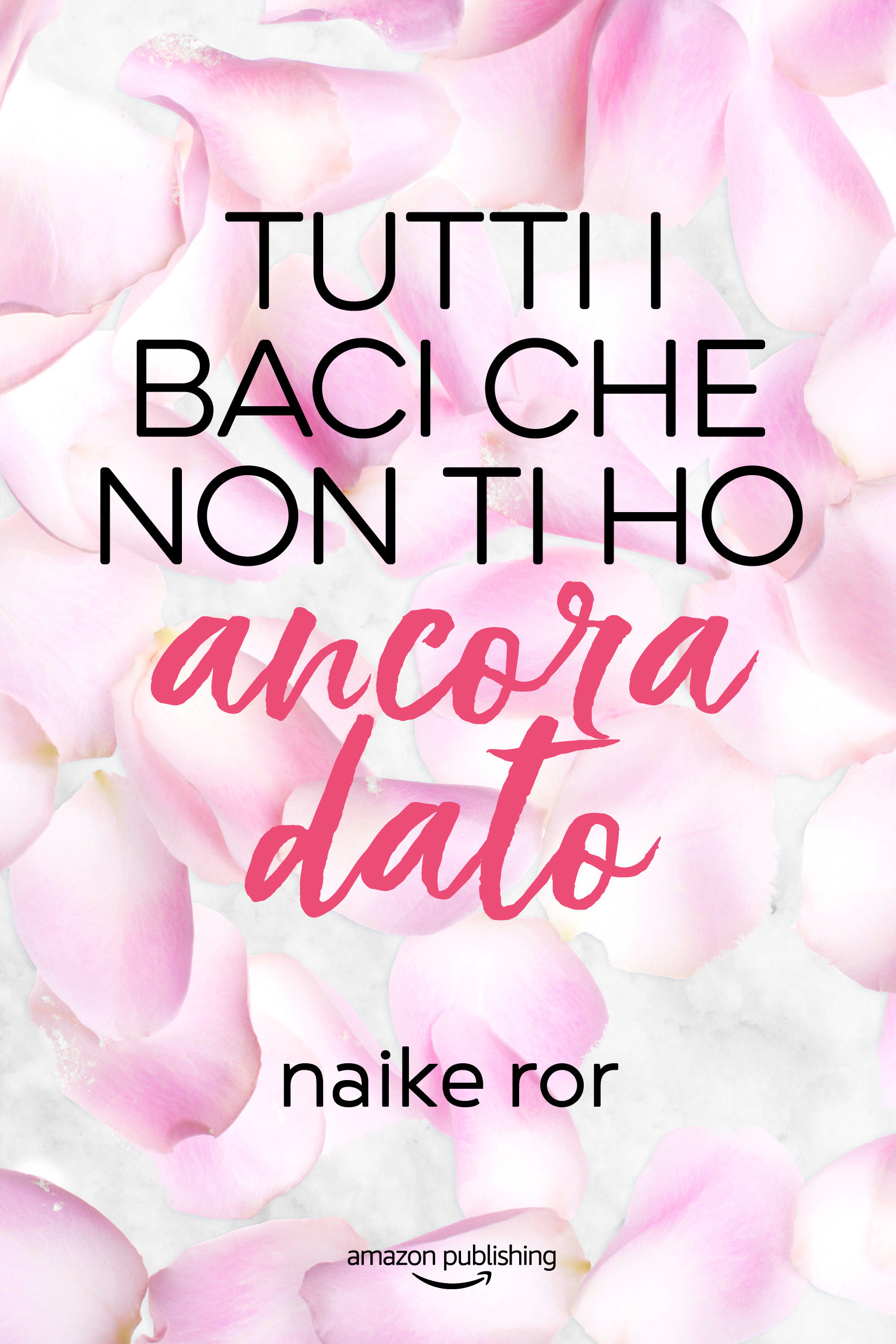Tutti i baci che non ti ho ancora dato book cover