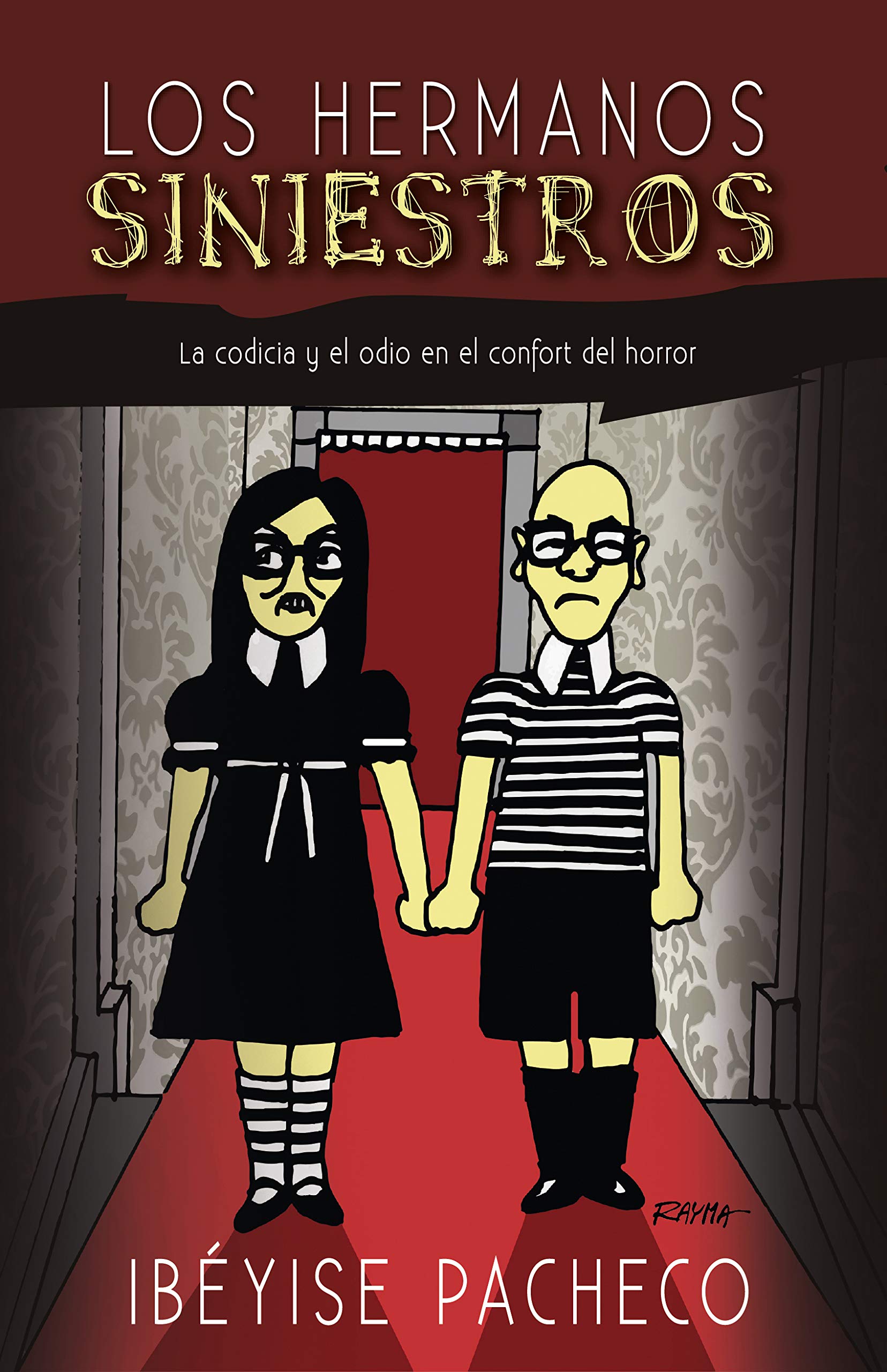 Los hermanos siniestros: La codicia y el odio en el confort del horror