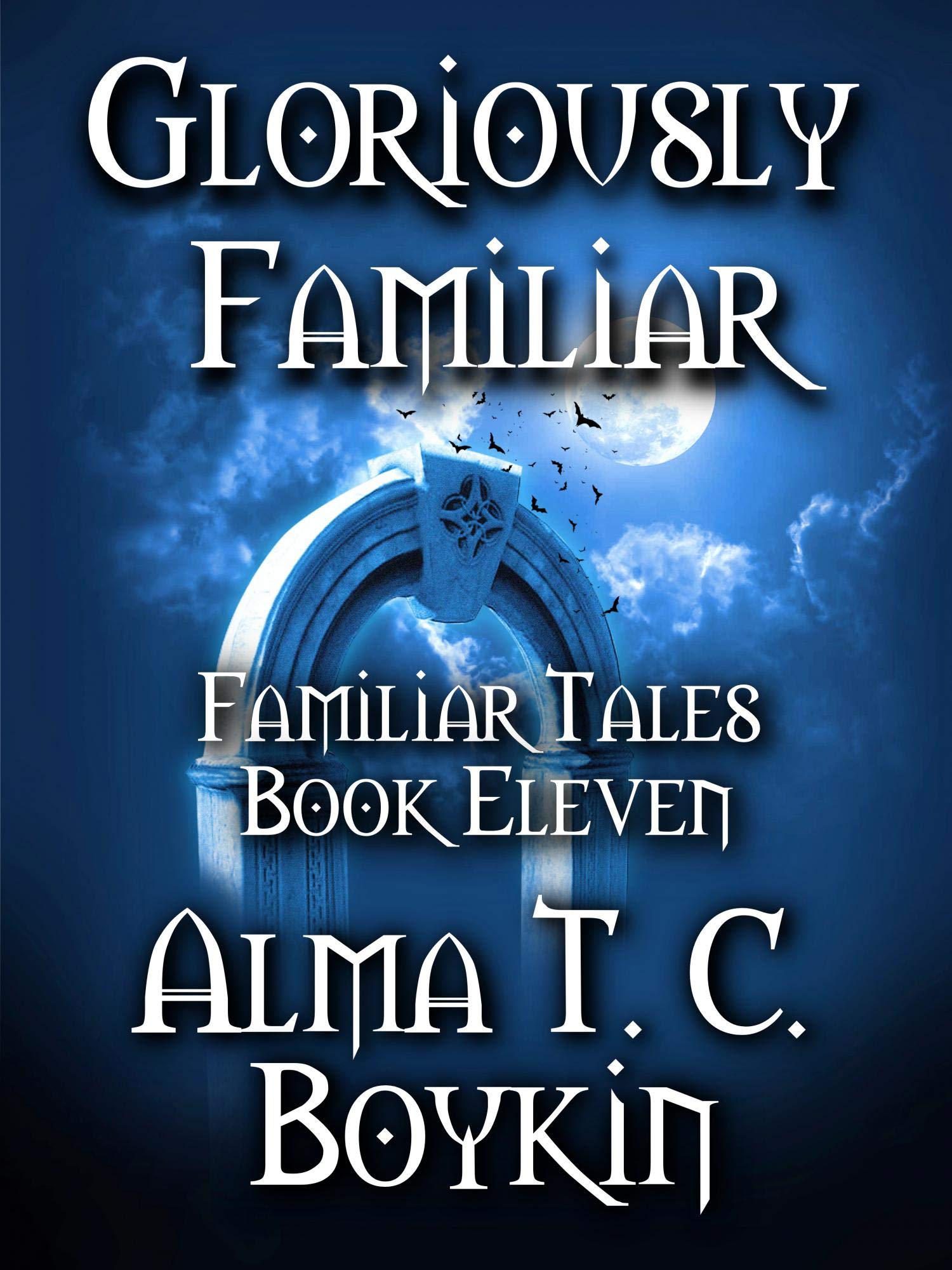 Gloriously Familiar: Familiar Tales Book Eleven
