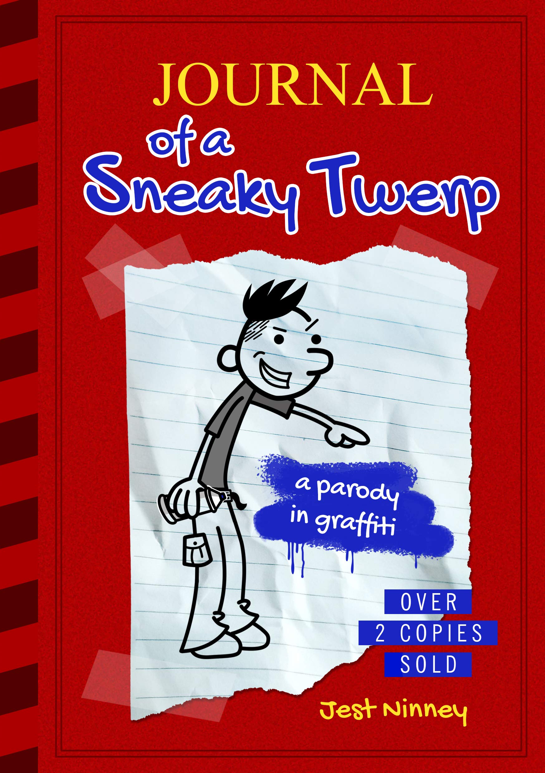 Journal of a Sneaky Twerp: A Shameless Wimpy Kid Parody