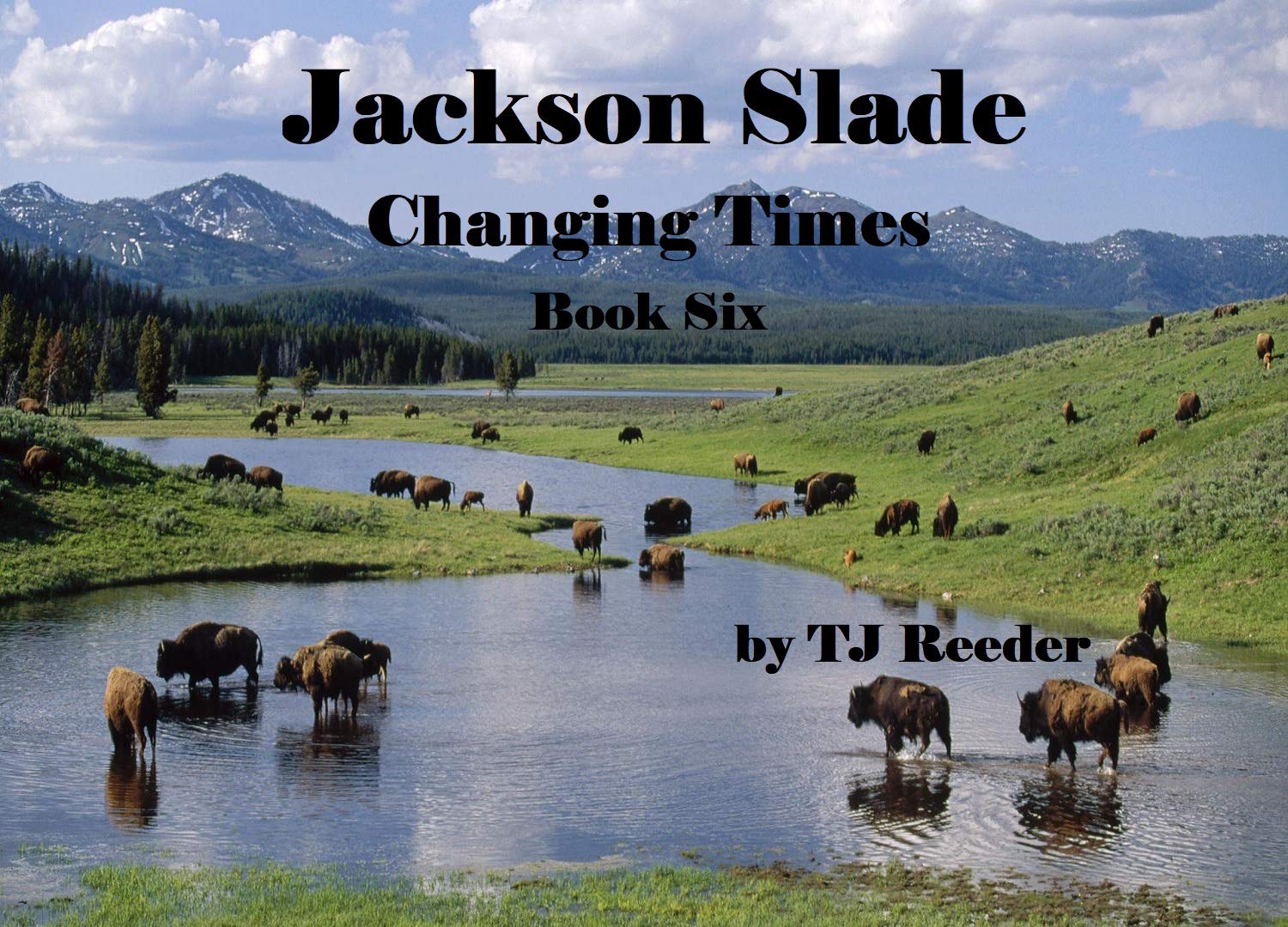 Jackson Slade Jackson Slade, Changing Times - Book 6 by T.J. Reeder | Goodreads