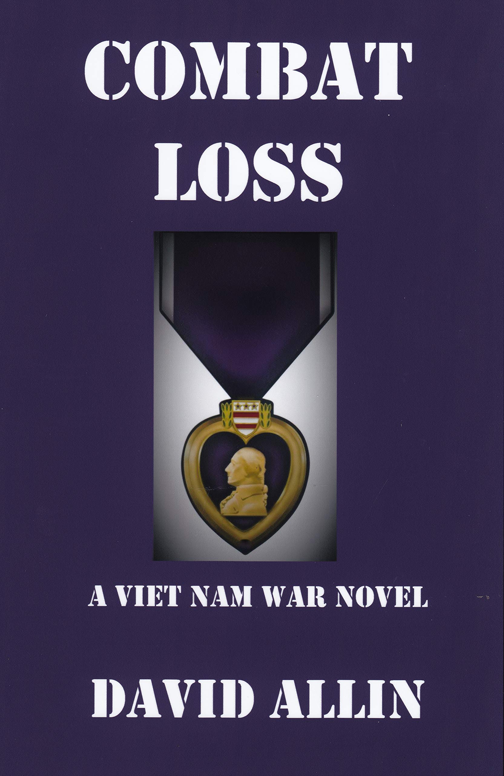 Combat Loss: A Viet Nam War Novel