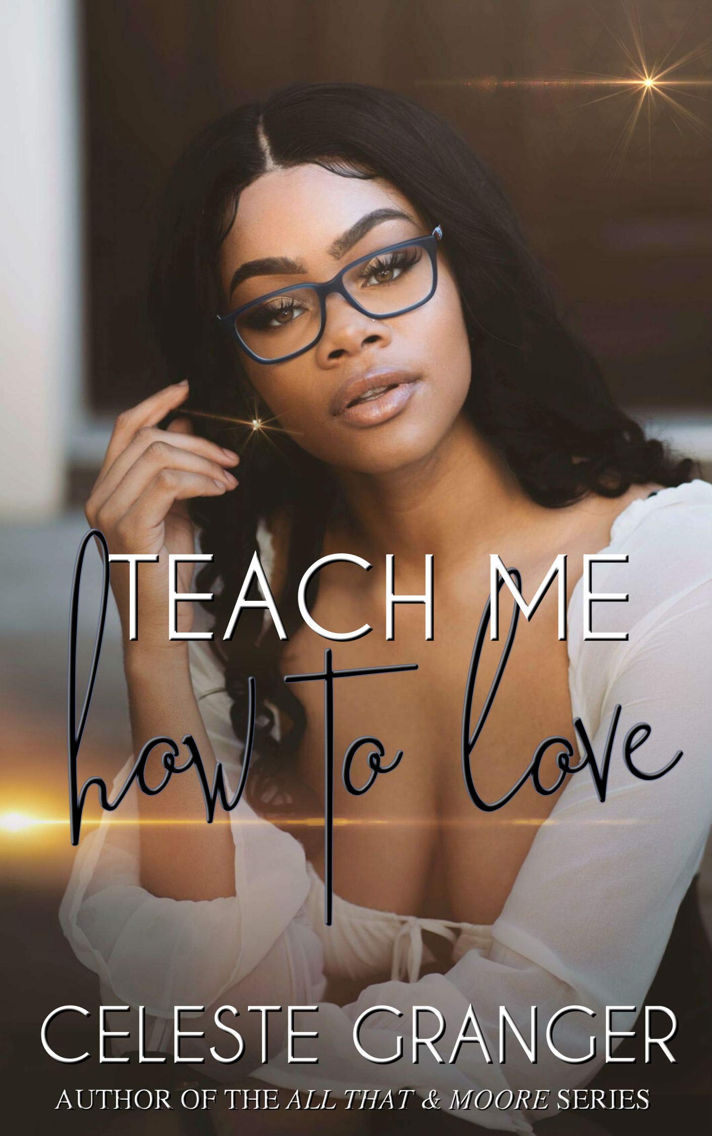 Teach Me How to Love by Celeste Granger | Goodreads