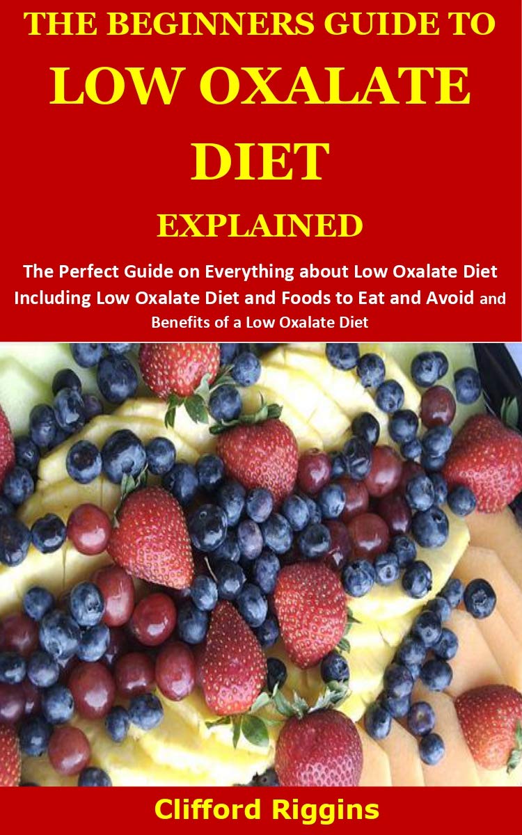 THE BEGINNERS GUIDE TO LOW OXALATE DIET EXPLAINED The Perfect Guide