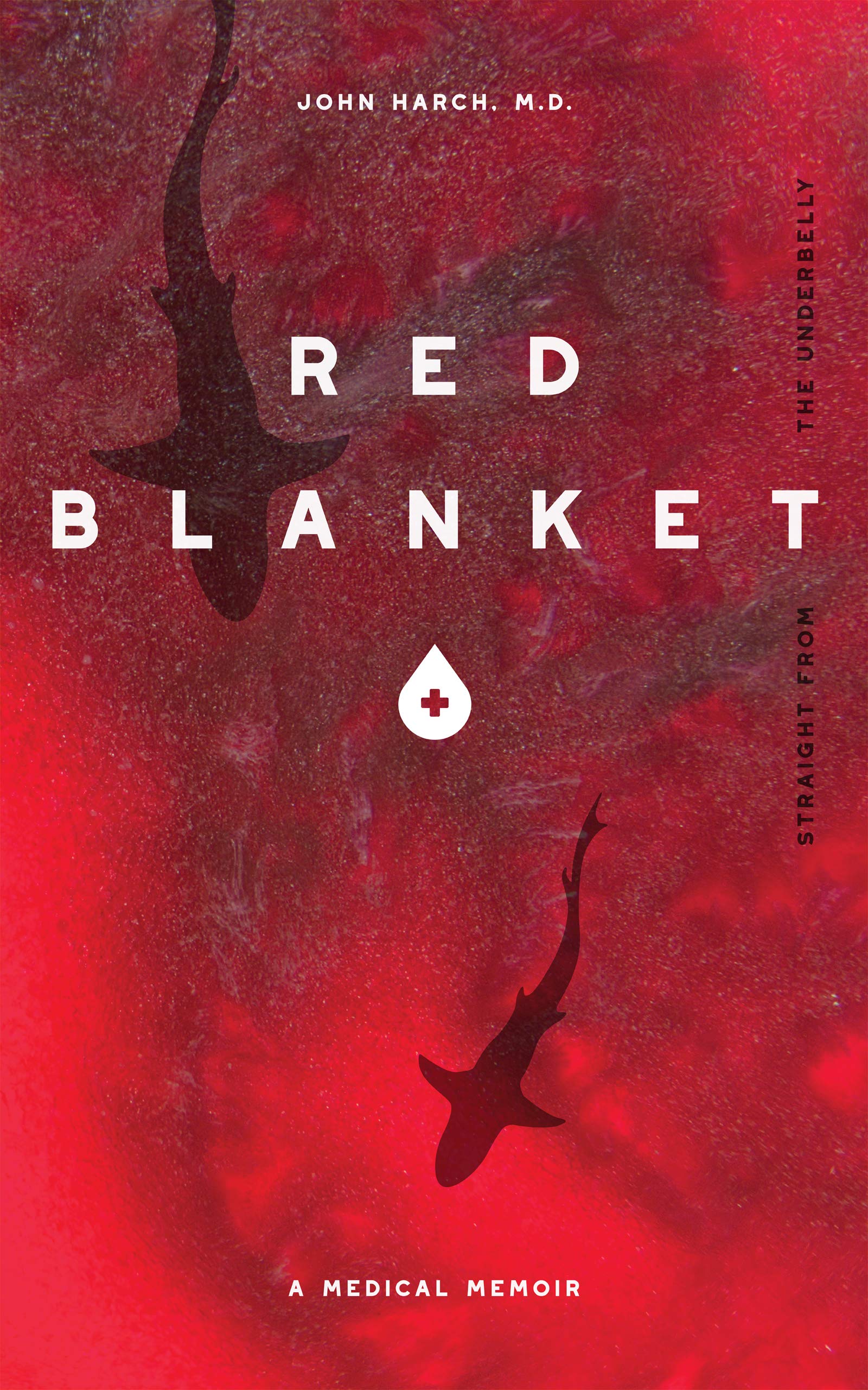 Red Blanket: An uncensored memoir that reveals the underbelly of surgical training