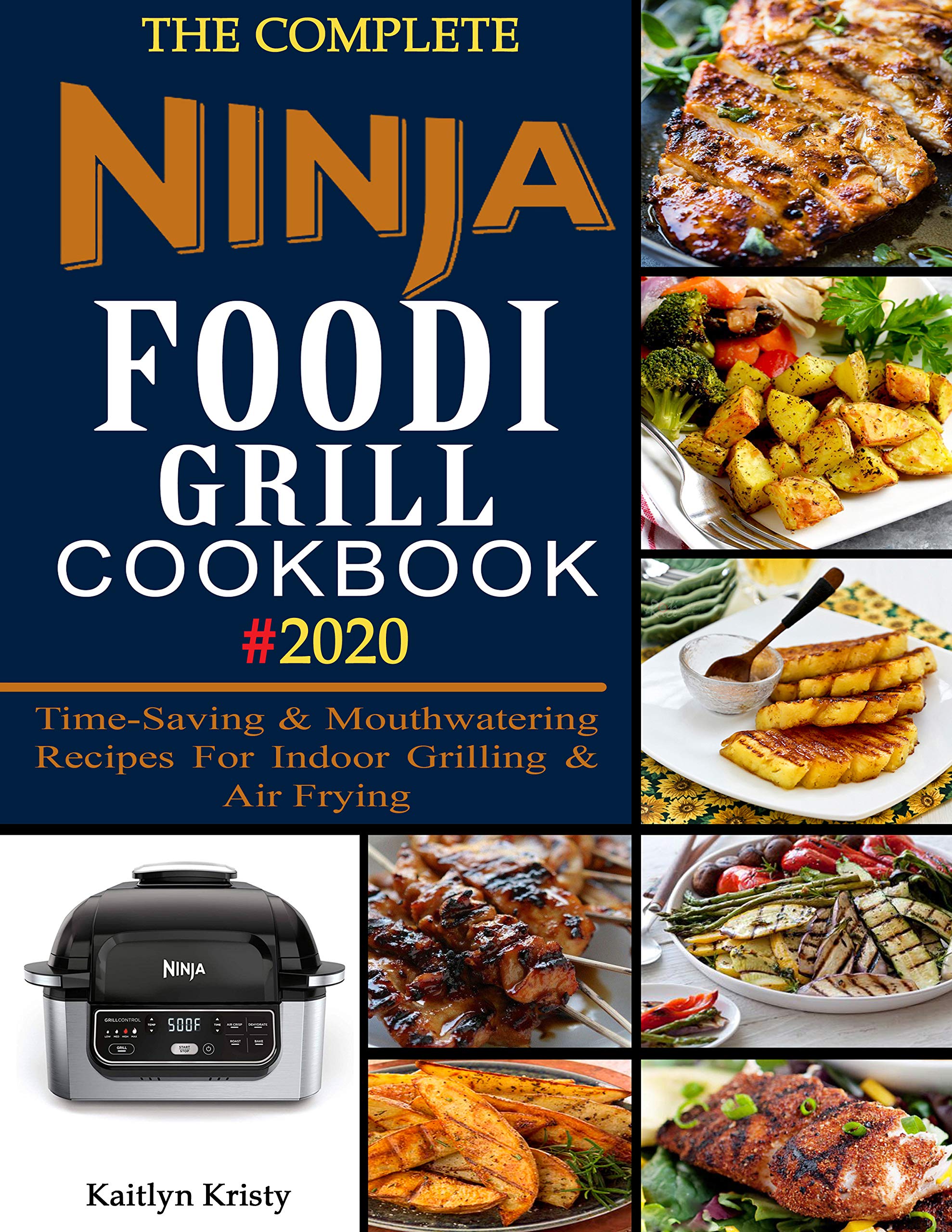 The Complete Ninja Foodi Grill Cookbook 2020 TimeSaving