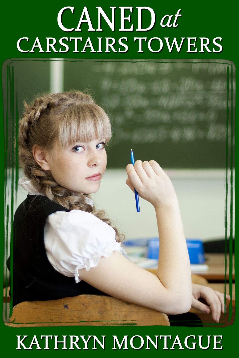 Caned At Carstairs Towers A Spanked Schoolgirl Novella By Kathryn 