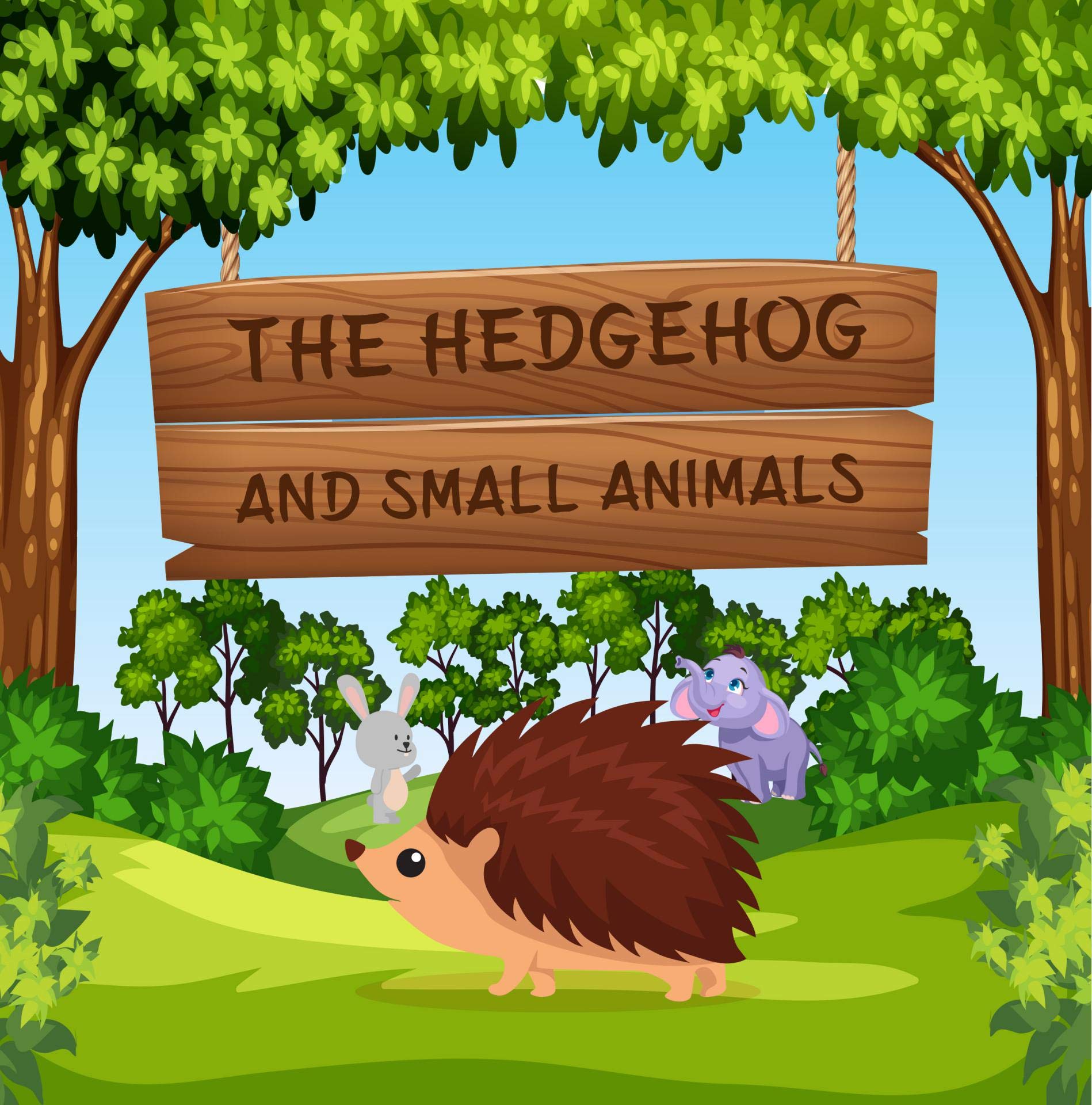 The hedgehog and small animals meaningful story, Children's Stories