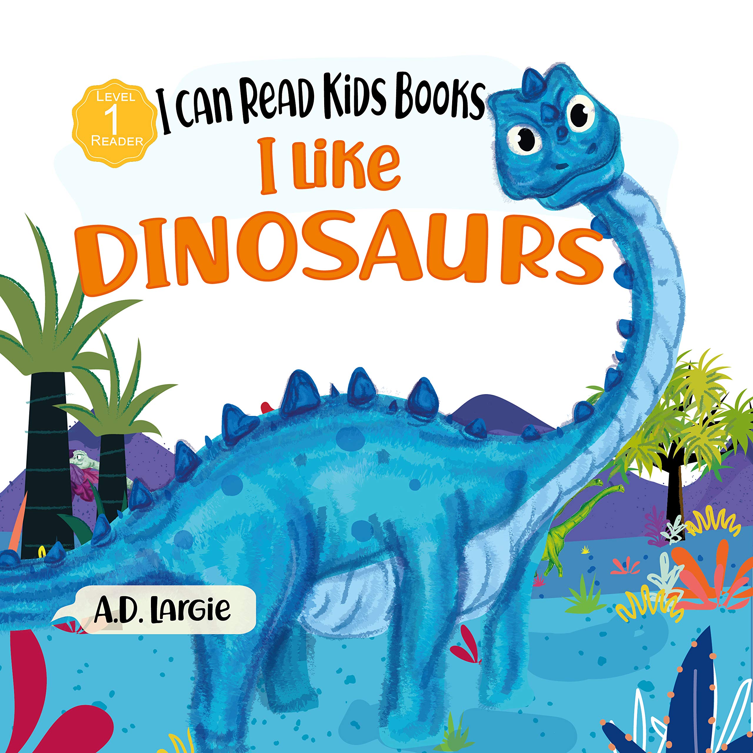 I Like Dinosaurs: Level 1 Reading Book