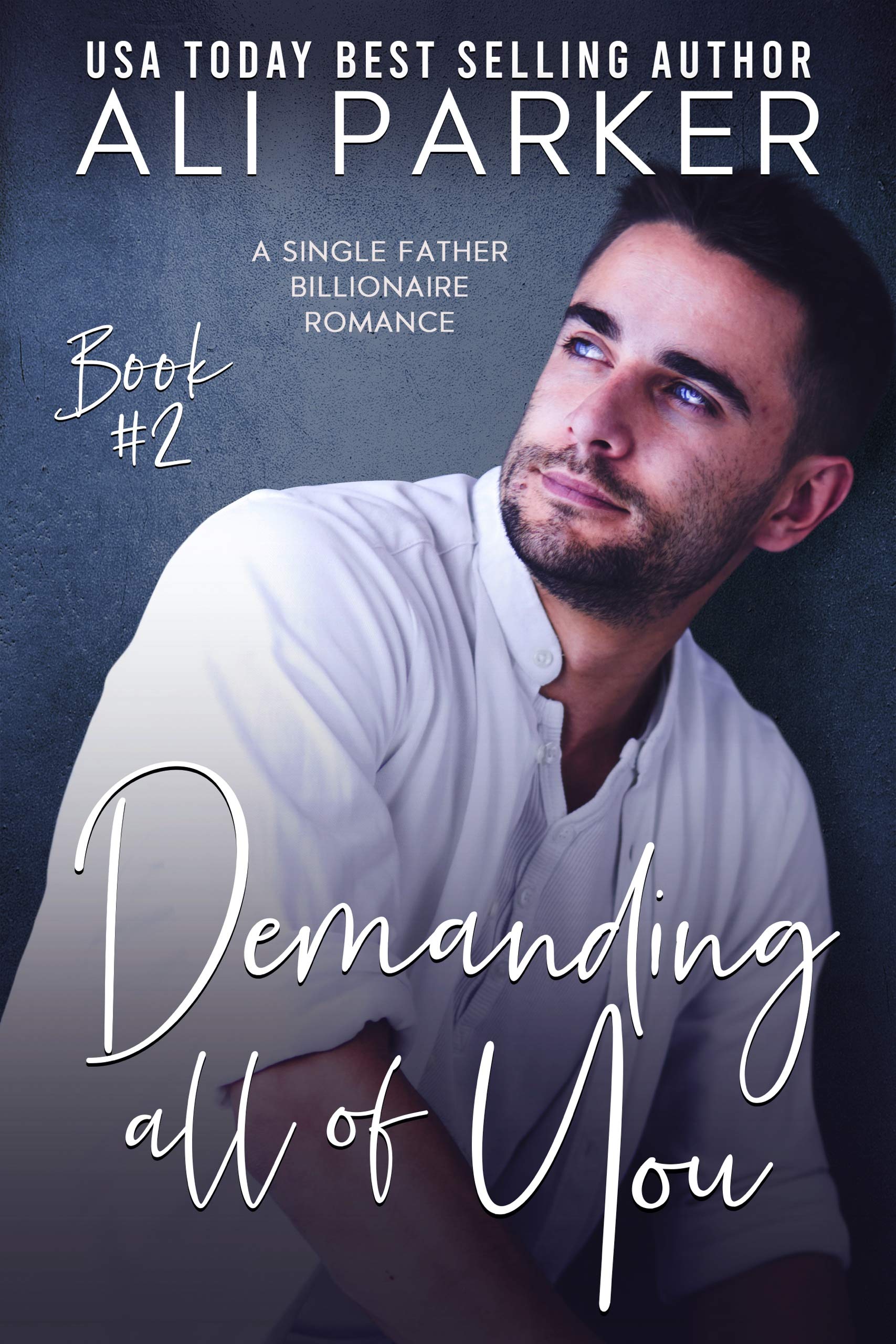 Demanding All Of You Book #2 by Ali Parker | Goodreads