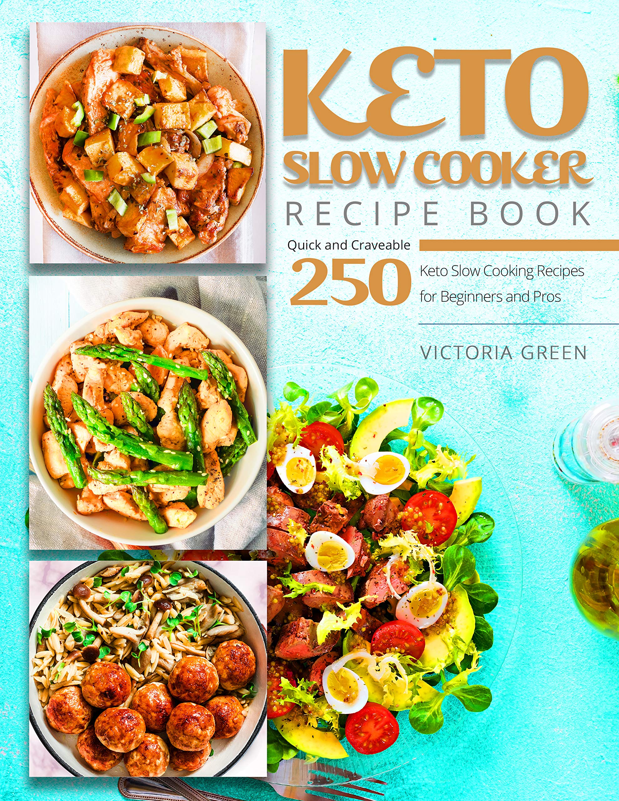 Keto Slow Cooker Recipe Book Quick and Craveable 250 Keto Slow