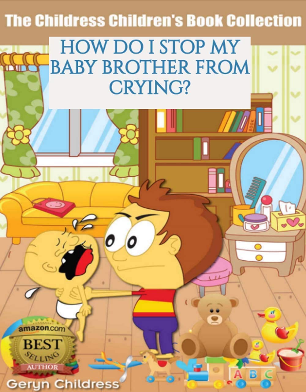 Children's Book How Do I Stop My Baby Brother From Crying by Geryn