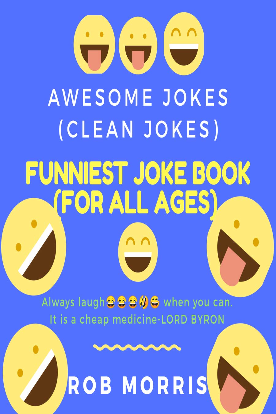 FUNNIEST JOKE BOOK (FOR ALL AGES) AWESOME JOKES, CLEAN JOKE, DAD JOKE