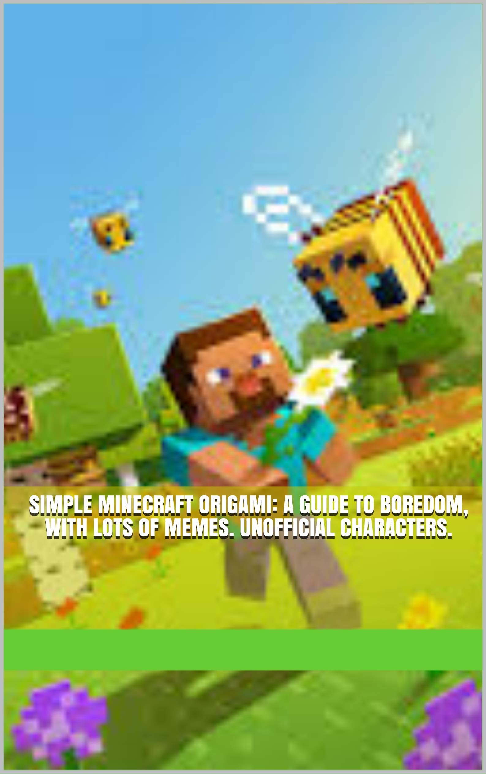 Simple Minecraft Origami a guide to boredom, with lots of memes