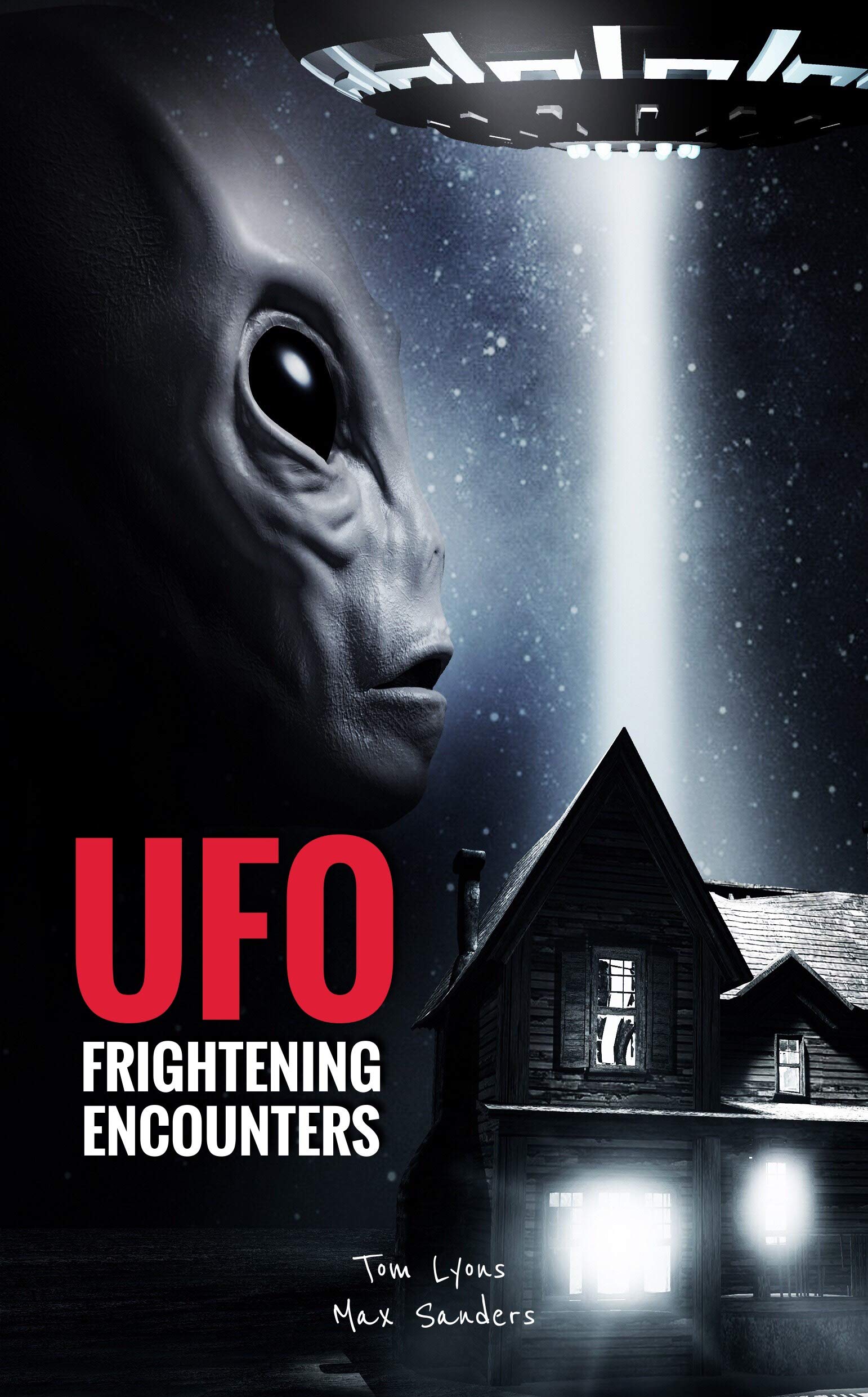 Tom Lyons, Max Sanders UFO Frightening Encounters
