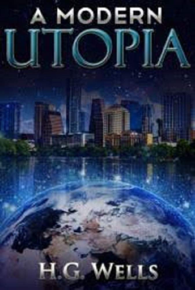 A Modern Utopia illustrated by H.G. Wells | Goodreads