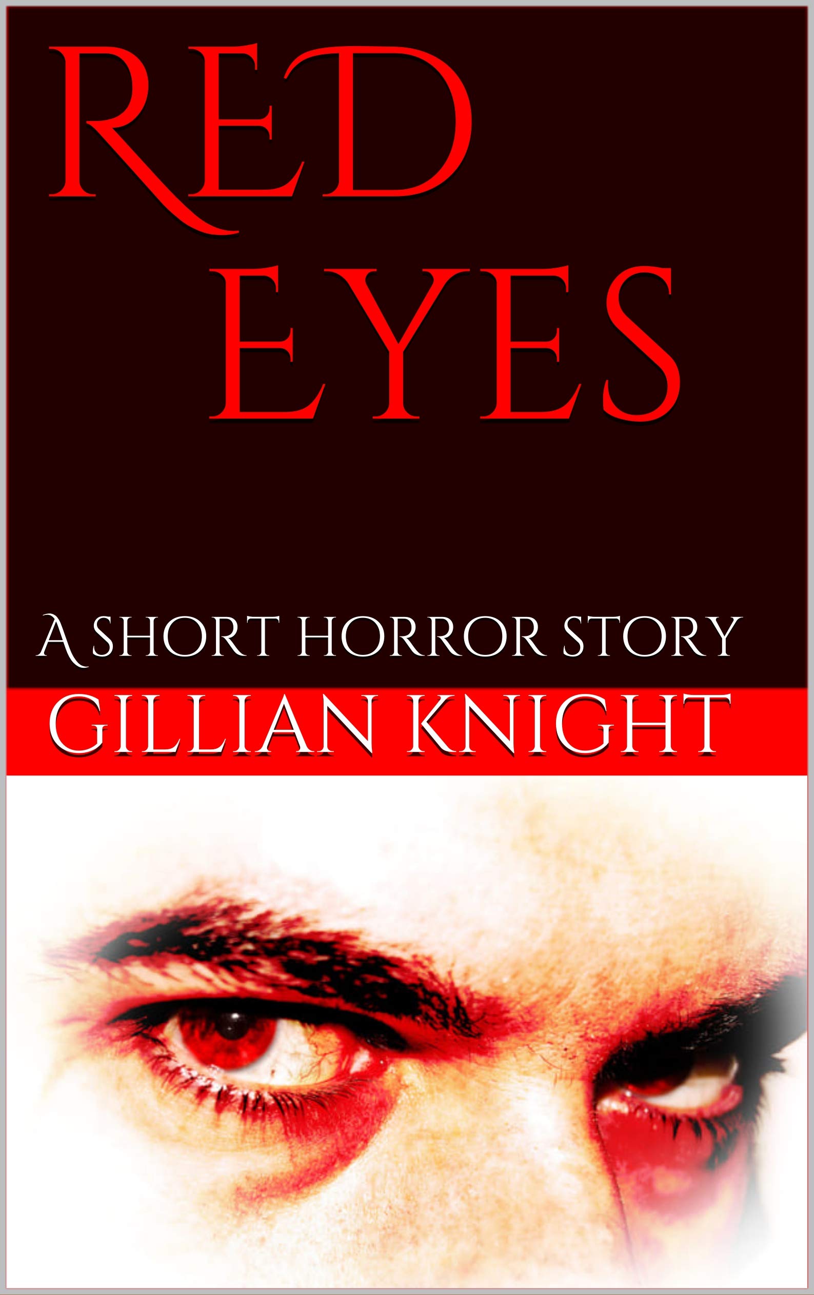 RED Eyes A short horror story by Gillian Knight Goodreads