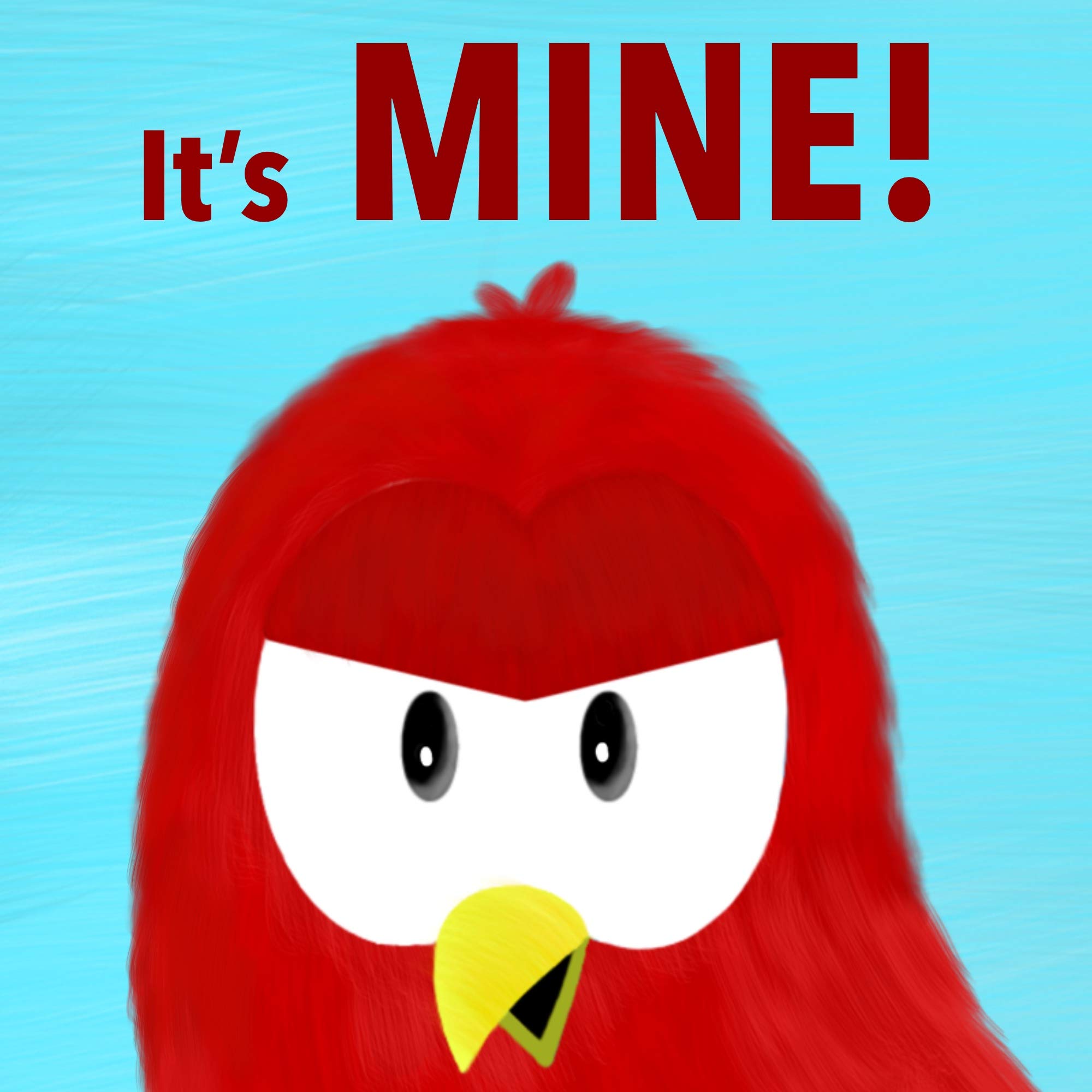 It's MINE!