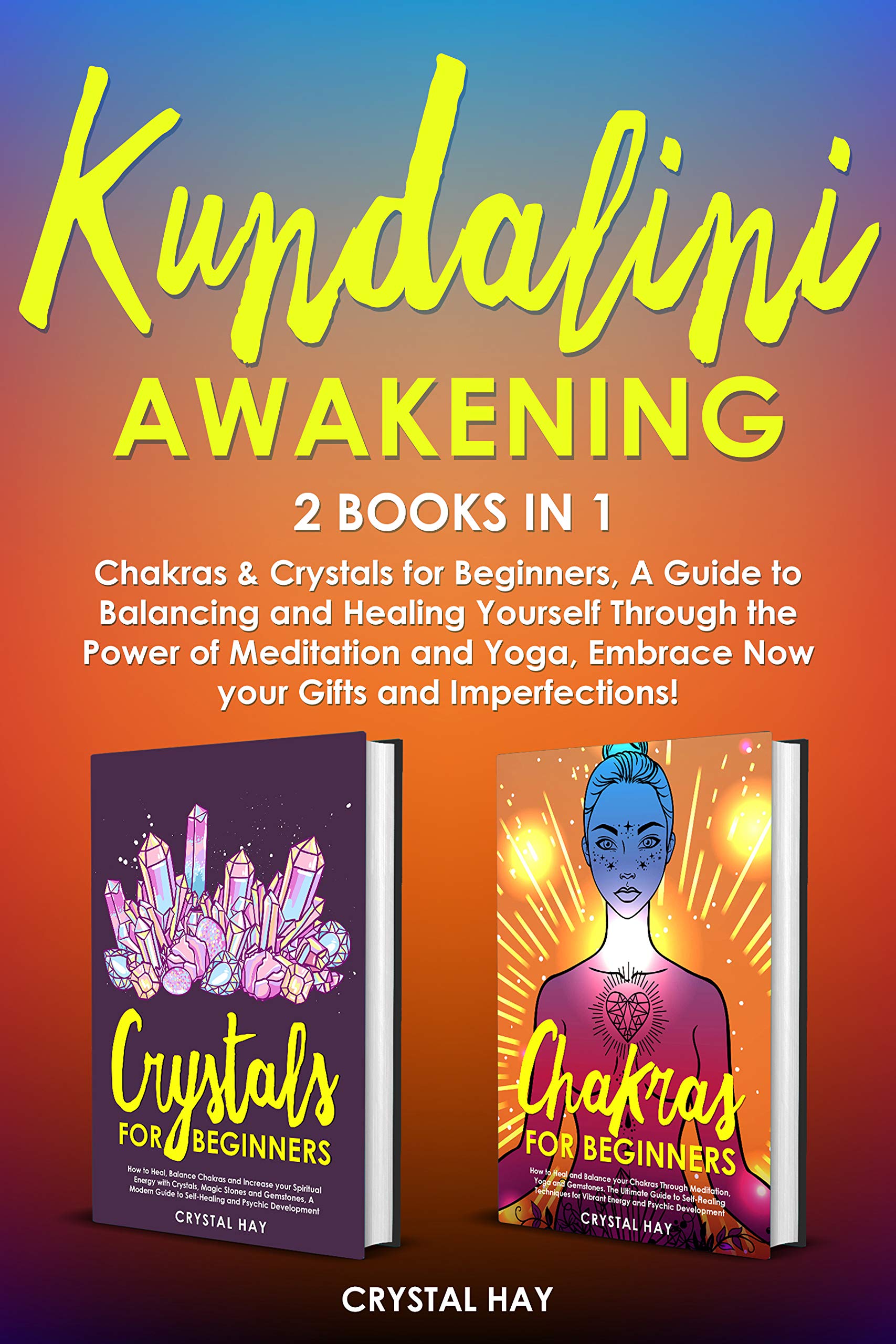 Kundalini Awakening: 2 Books in 1: Chakras & Crystals for Beginners, A ...