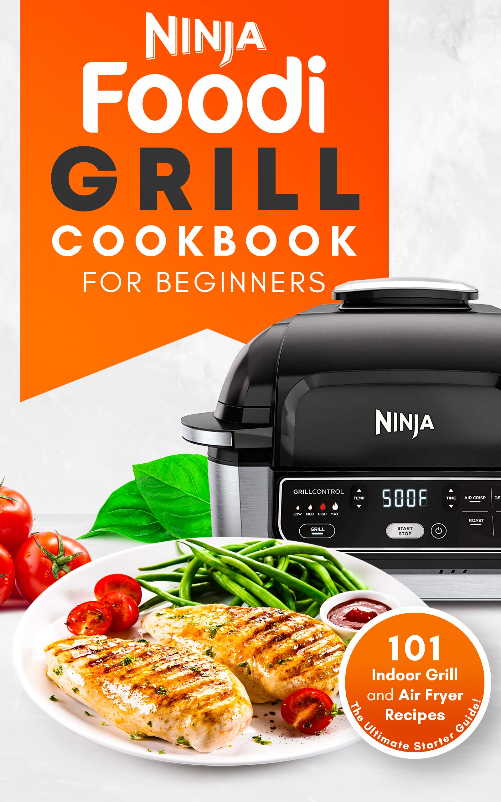 Foodi Grill Cookbook for Beginners 101 Indoor Grill and Air Fryer