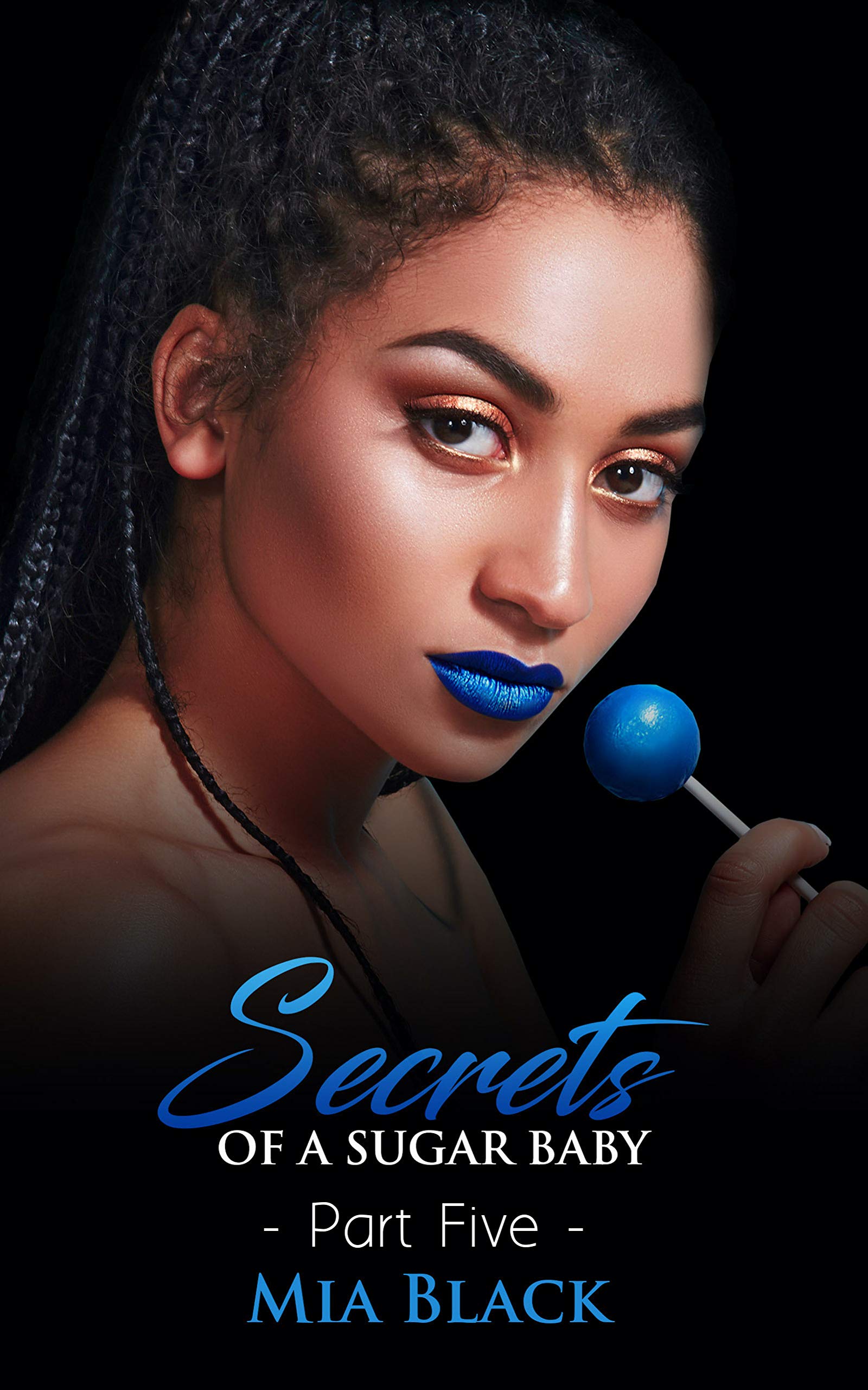 Secrets Of A Sugar Baby 5 (Sugar Baby Secrets) by Mia Black Goodreads