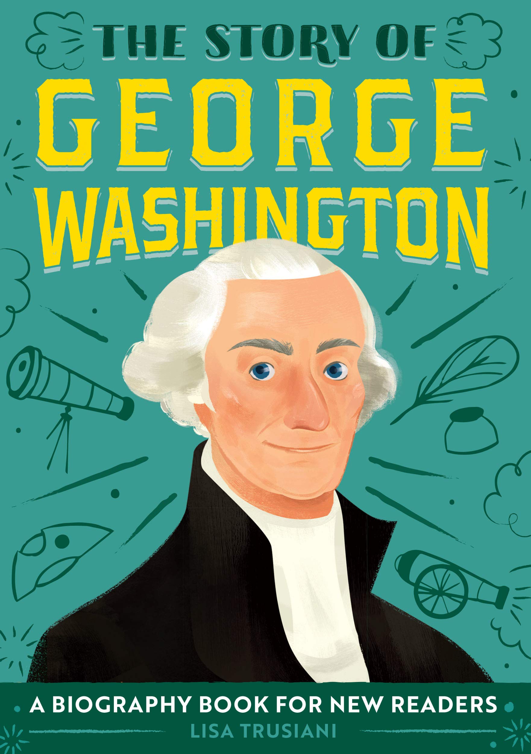 The Story of George Washington: A Biography Book for New Readers: An Inspiring Biography for Young Readers