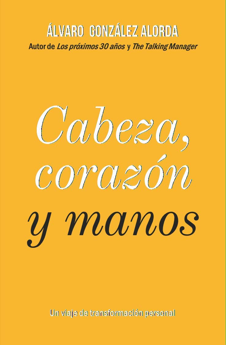 Cabeza, corazón y manos: Un viaje de transformación personal