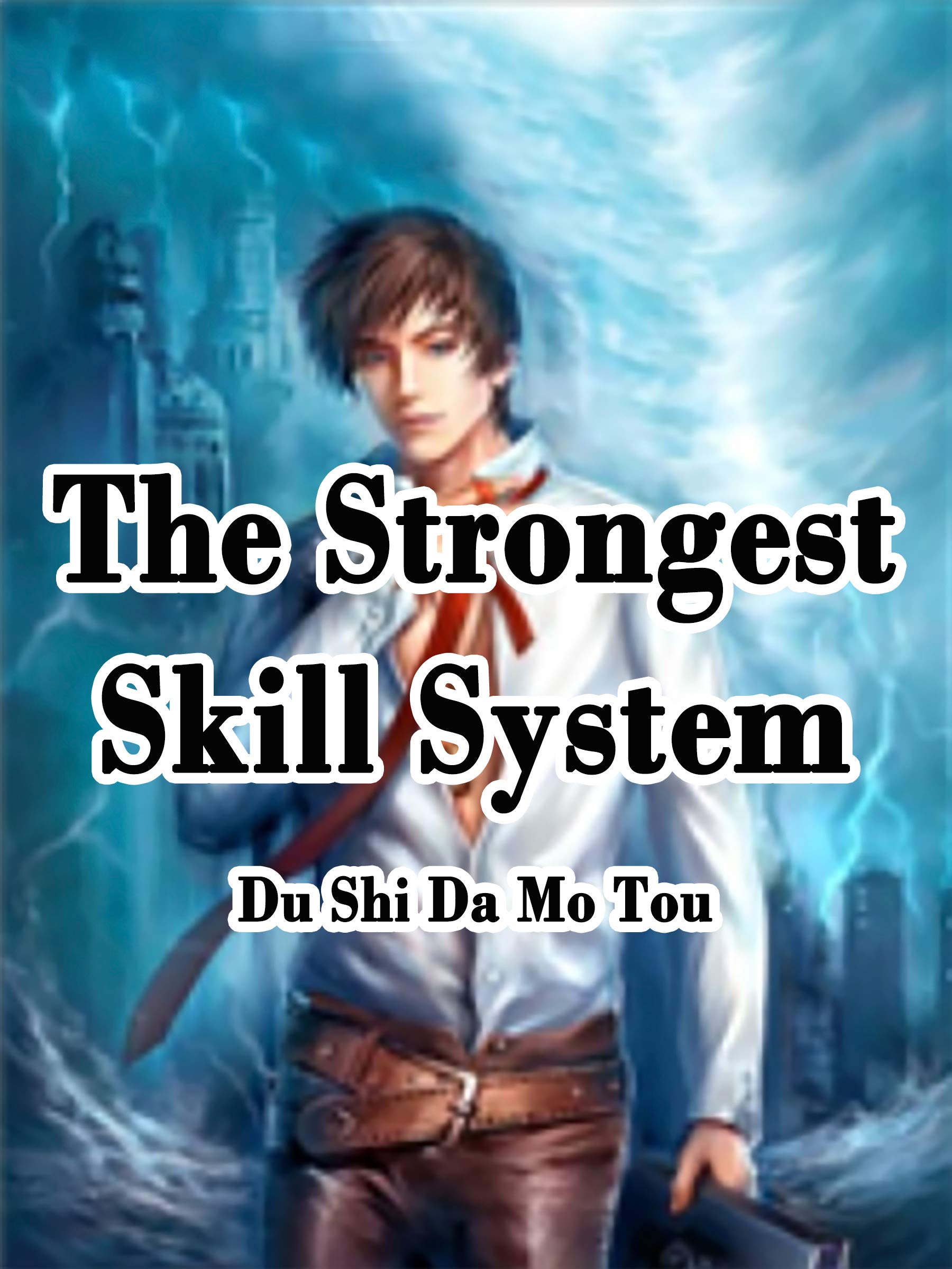 The Strongest Skill System: Book 1