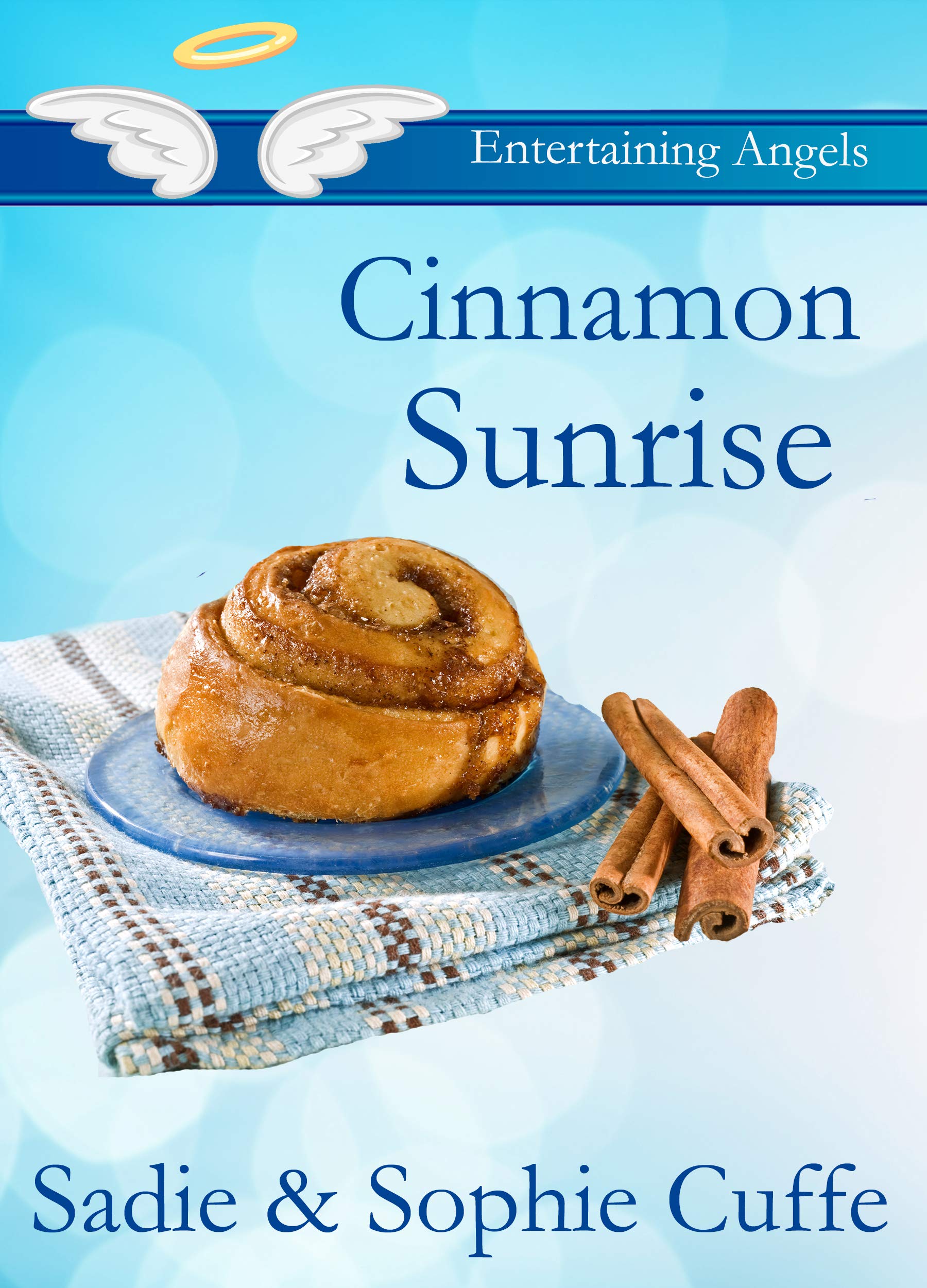 Cinnamon Sunrise (Entertaining Angels Book 3) by Sadie Cuffe Goodreads