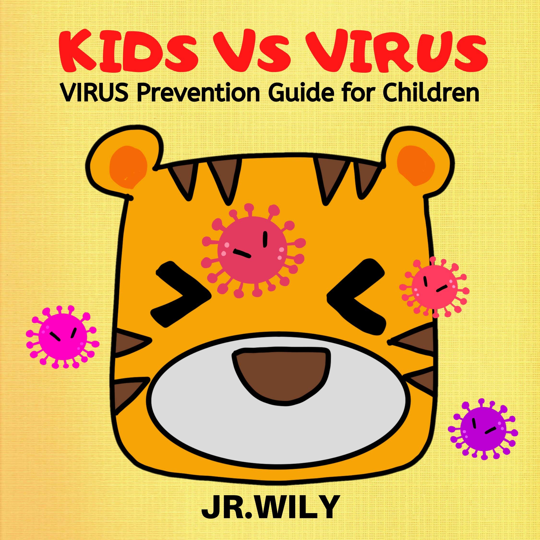 KID VS VIRUS: VIRUS PREVENTION GUIDE FOR CHILDREN