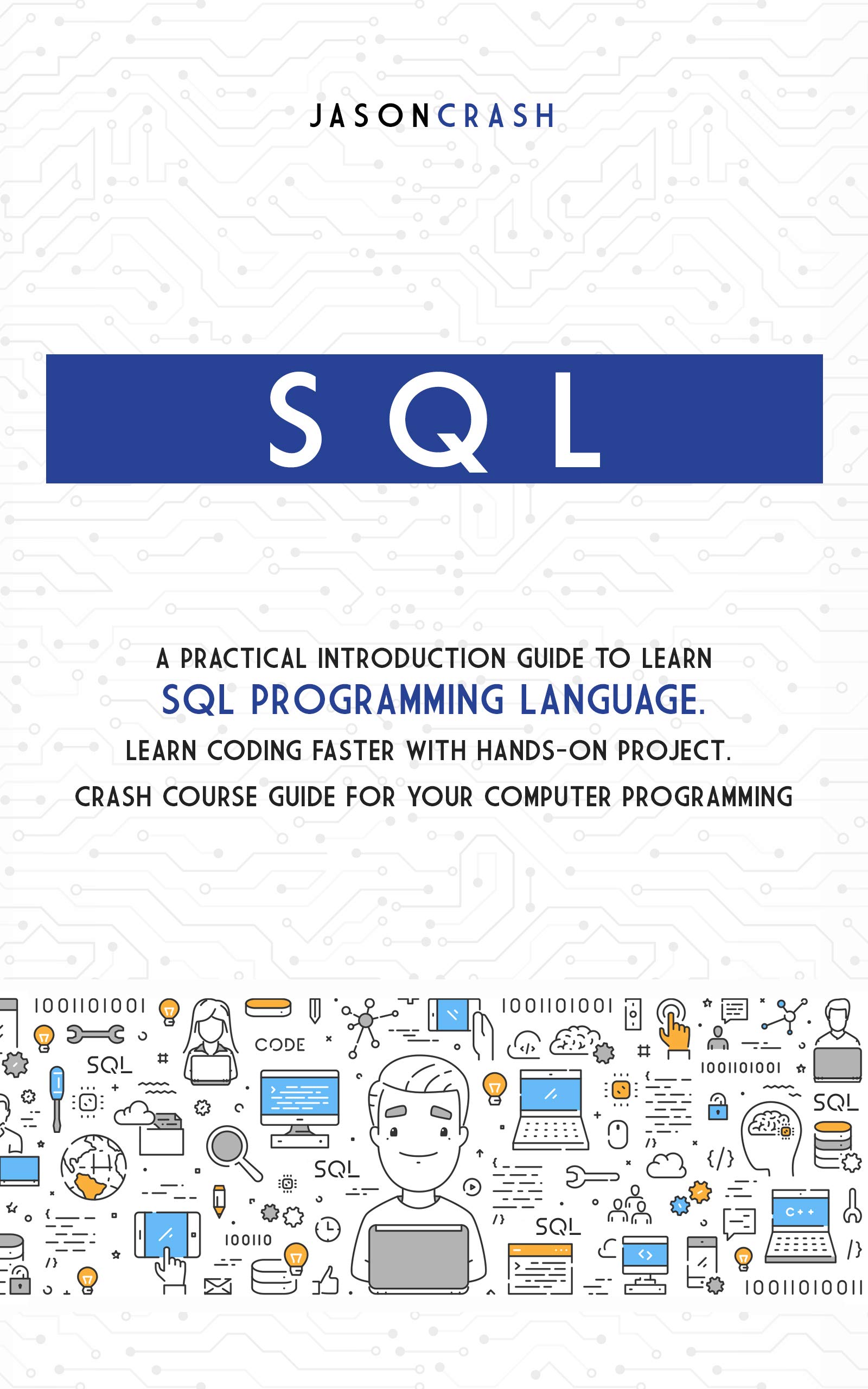 SQL: A Practical Introduction Guide to Learn Sql Programming Language ...