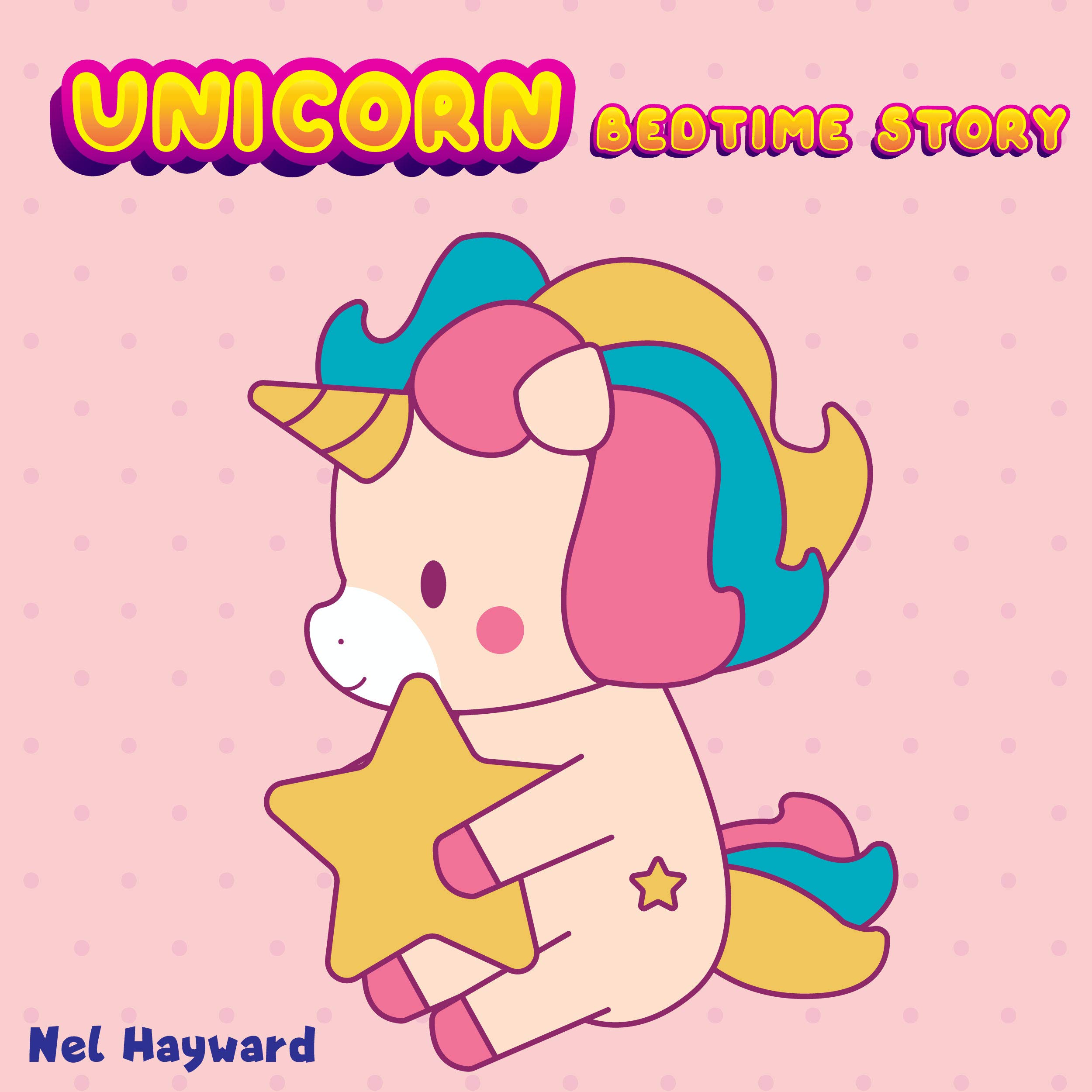 Unicorn Bedtime Story: Kimmy cute Unicorn | Unicorn Before Sleep Story Book for kids age 2-6 years old | Gifts for girls