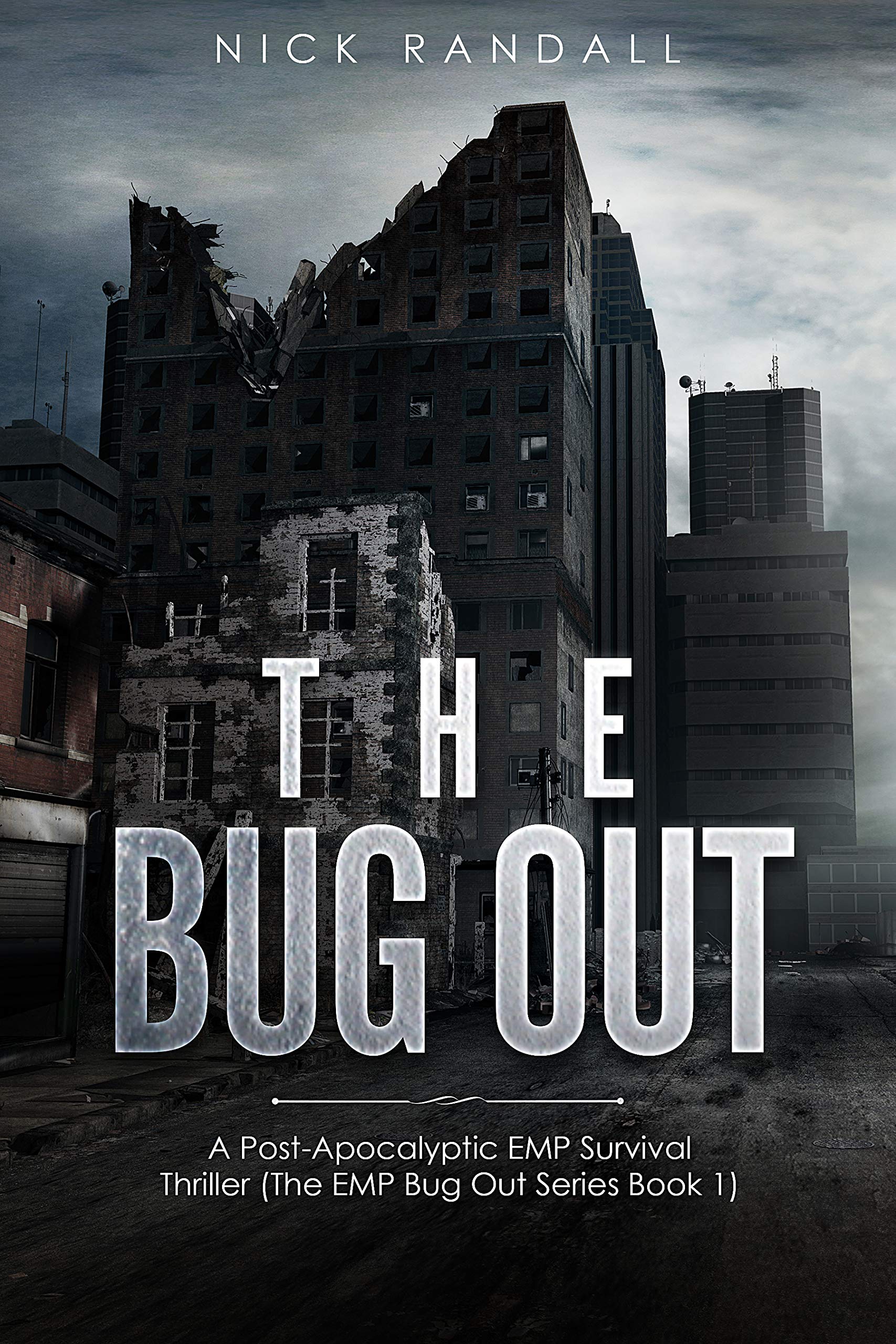 The Bug Out : A Post-Apocalyptic EMP Survival Thriller by Nick Randall ...