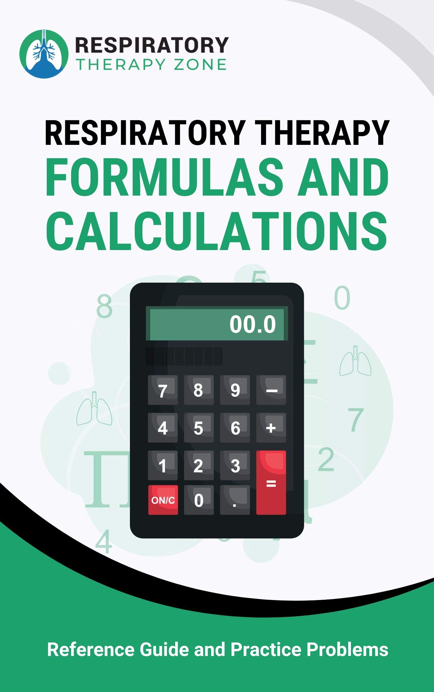 Respiratory Therapy Formulas and Calculations Reference Guide and