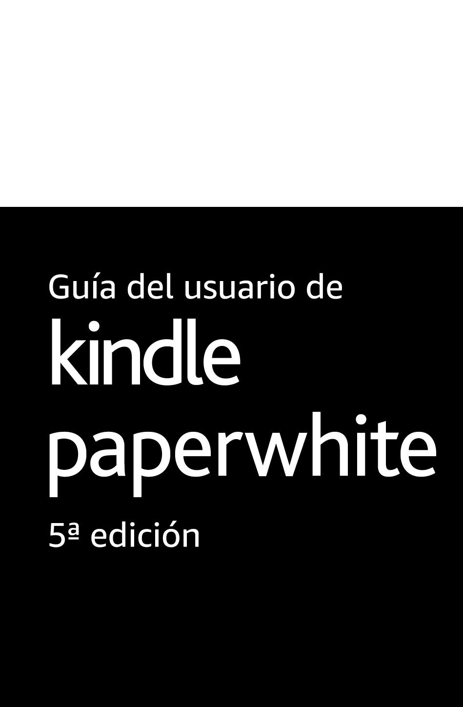 Guía del usuario de Kindle Paperwhite by Amazon Goodreads