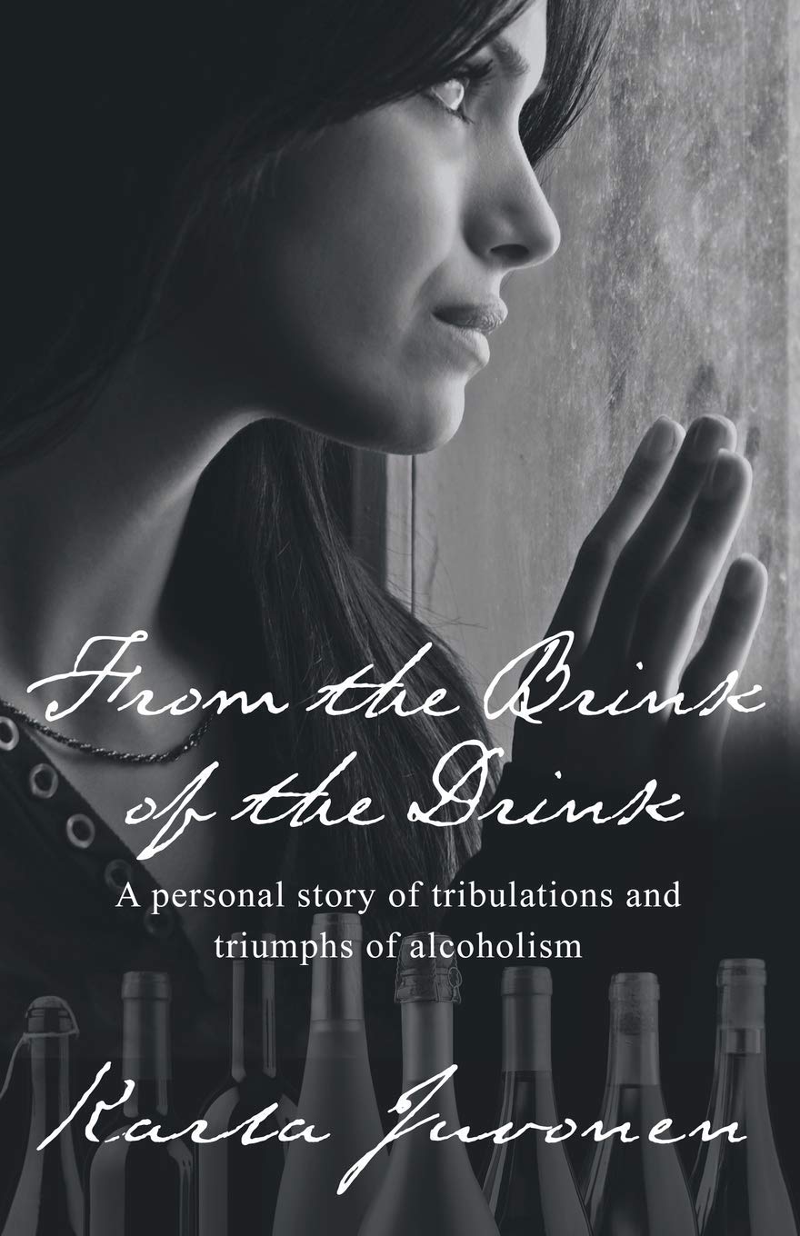From the Brink of the Drink: A Personal Story of Tribulations and Triumphs of Alcoholism