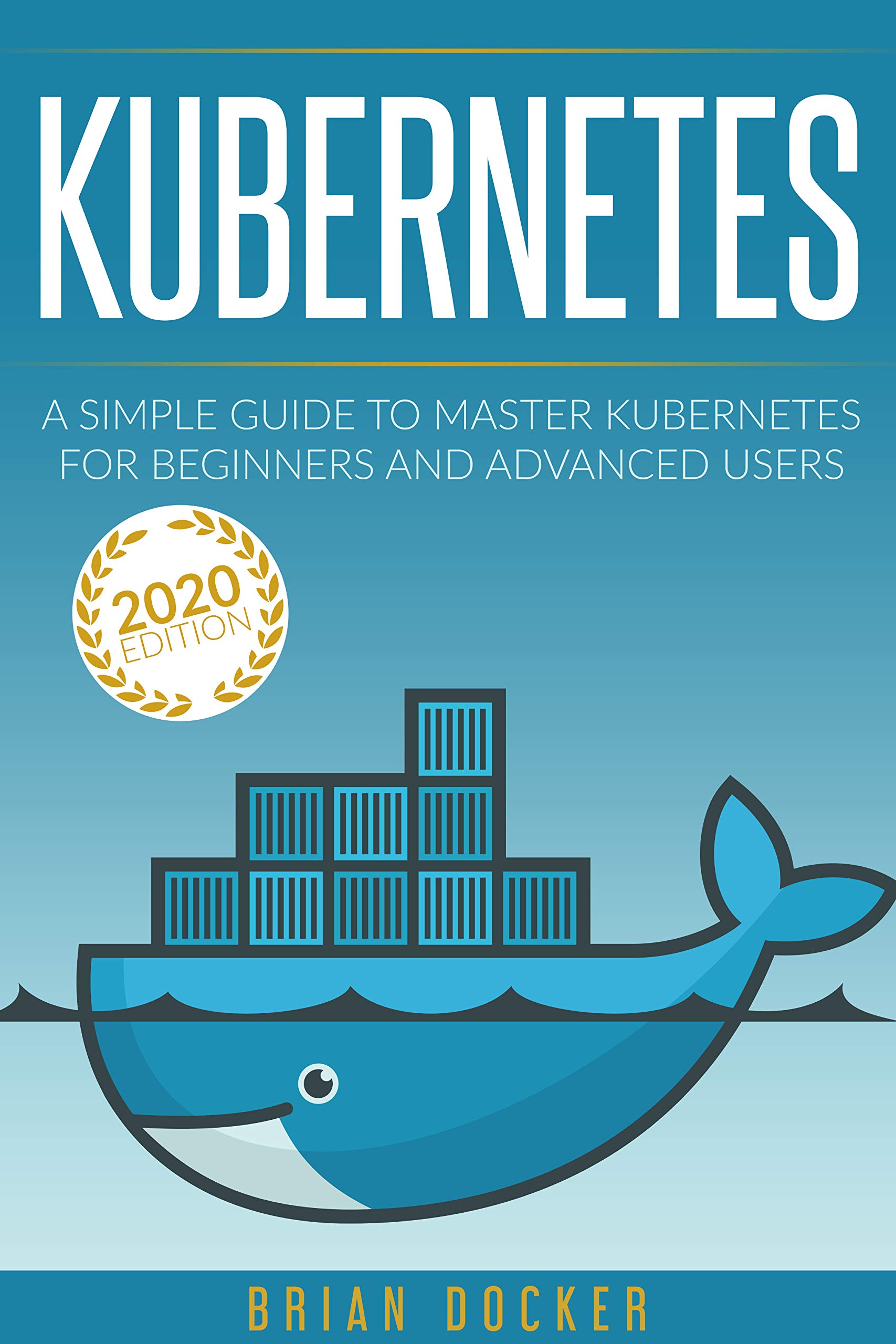 KUBERNETES: A Simple Guide to Master Kubernetes for Beginners and ...