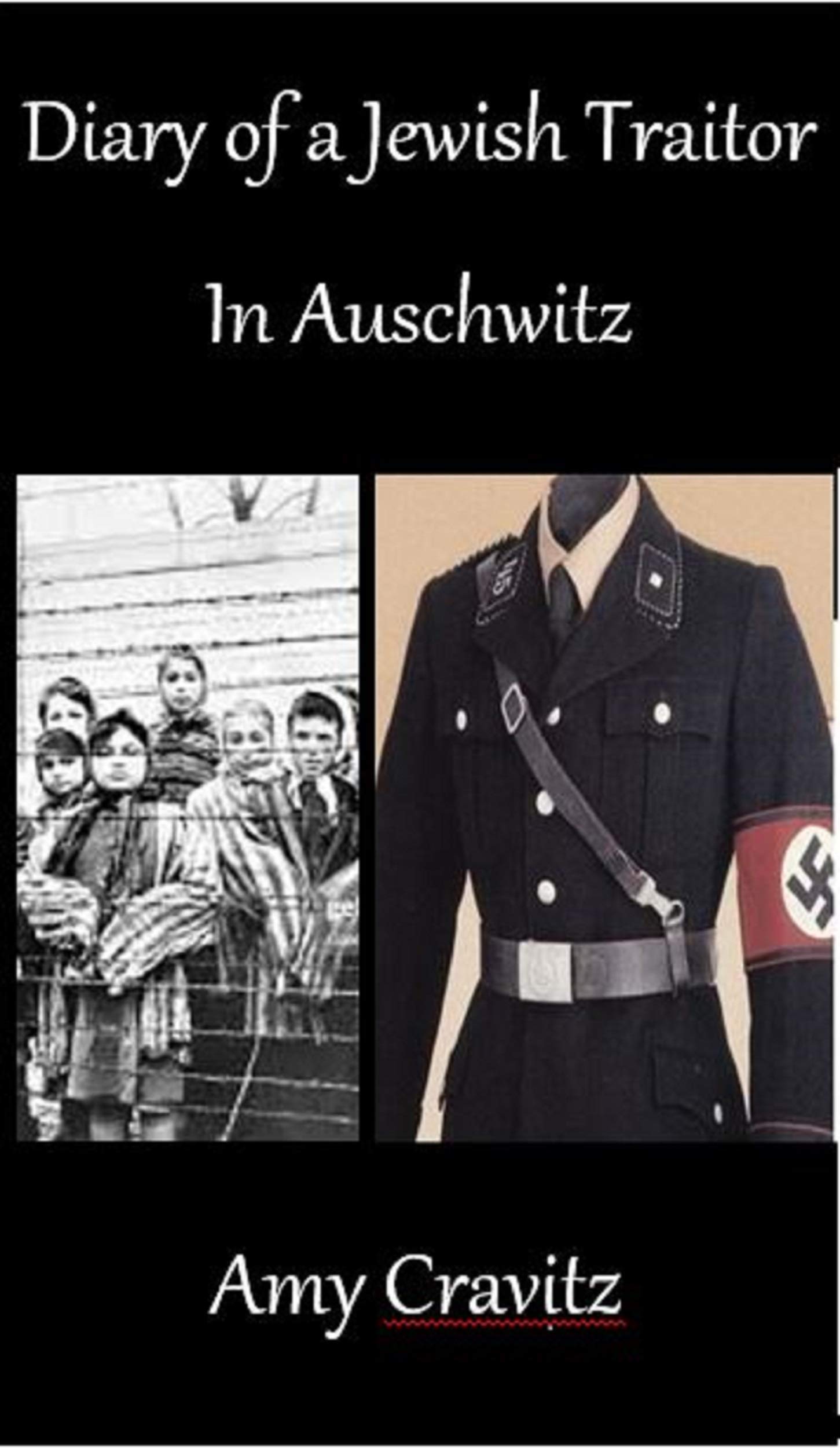 Diary Of A Jewish Traitor In Auschwitz