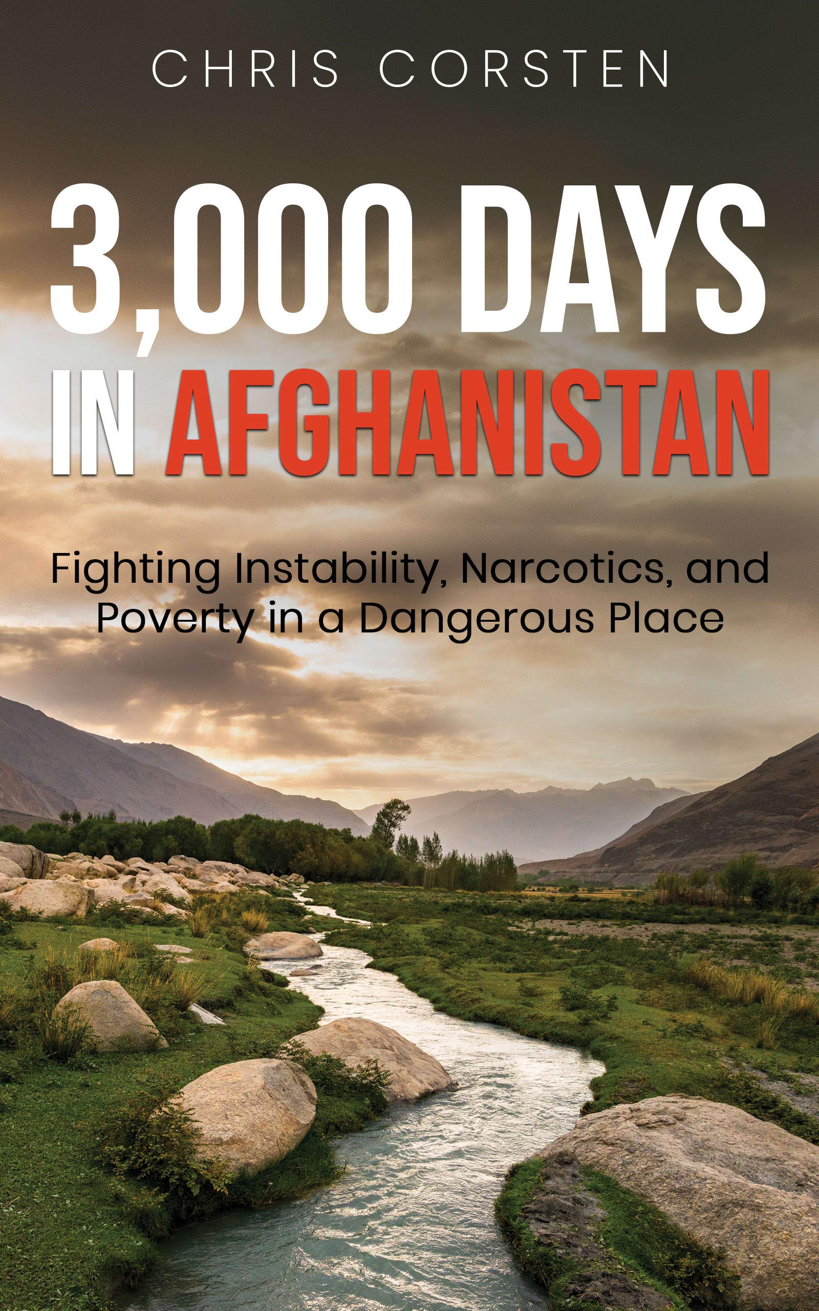 3,000 Days in Afghanistan: Fighting Instability, Narcotics, and Poverty ...