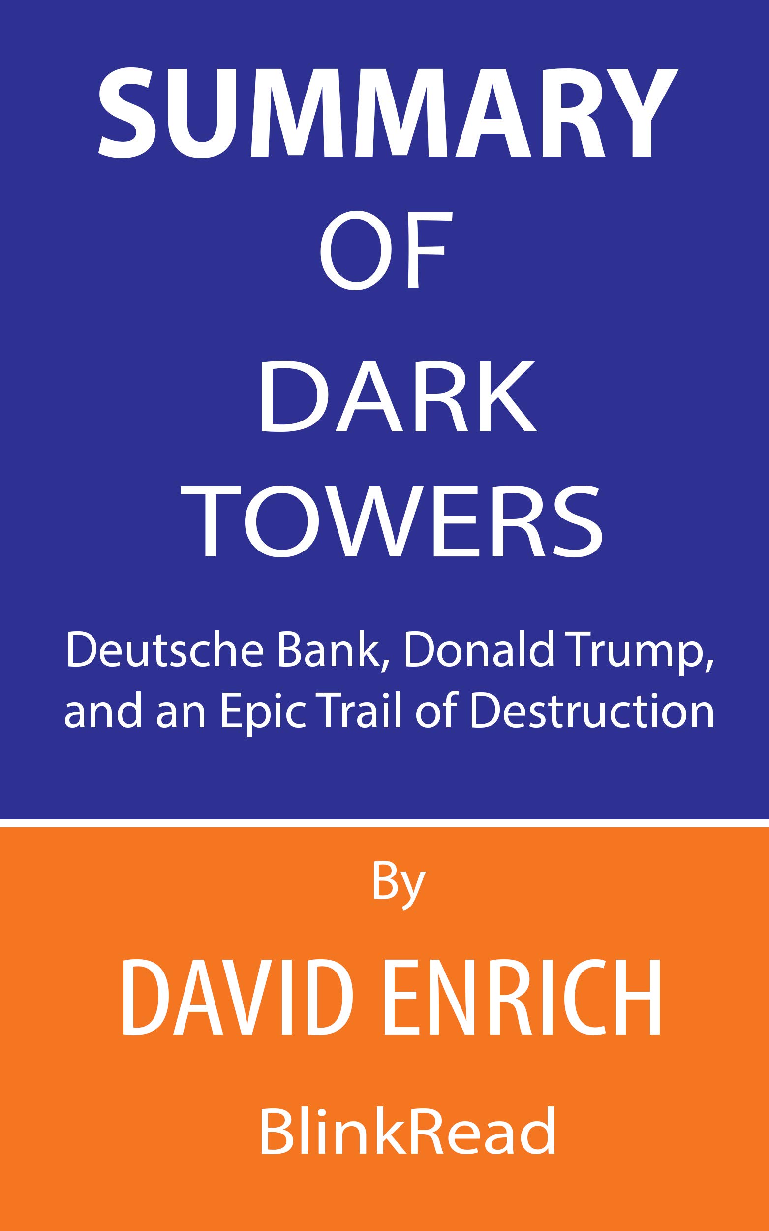 Summary of Dark Towers By David Enrich Deutsche Bank, Donald Trump