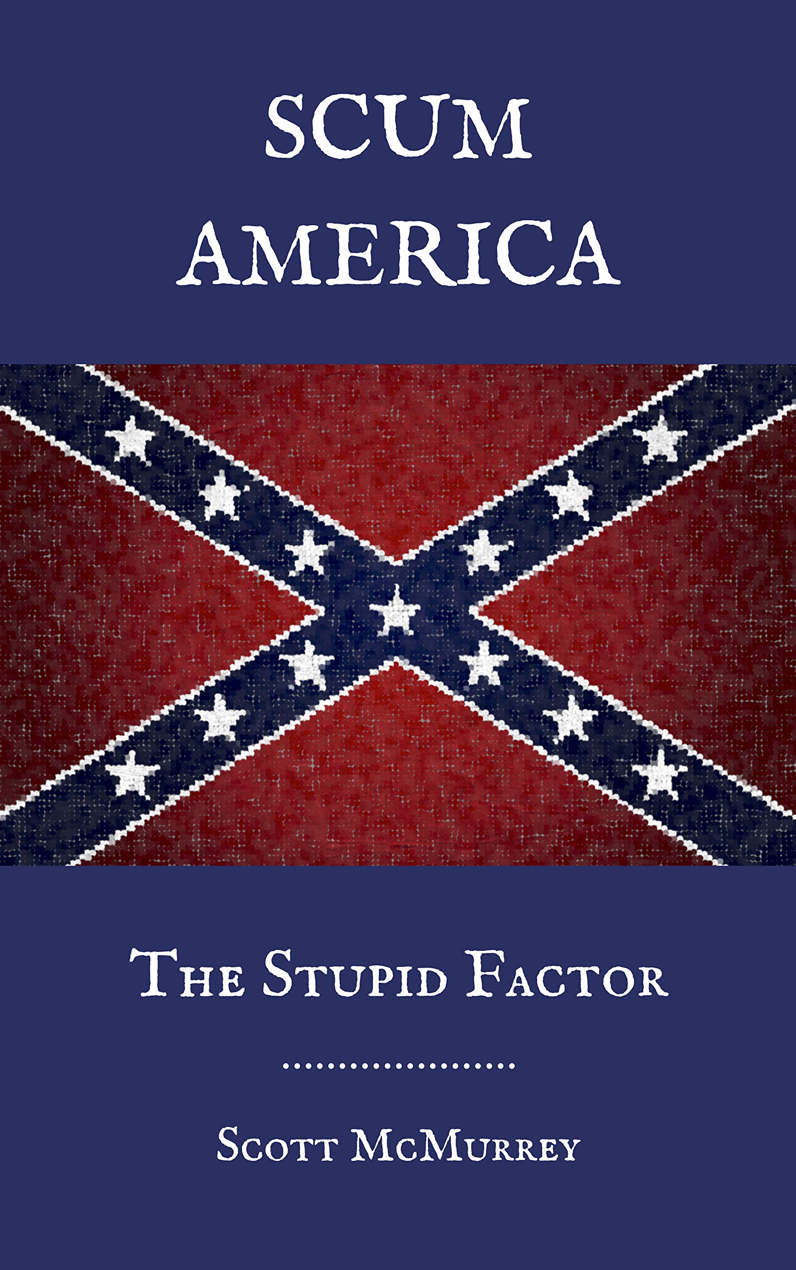 Scum America: The Stupid Factor