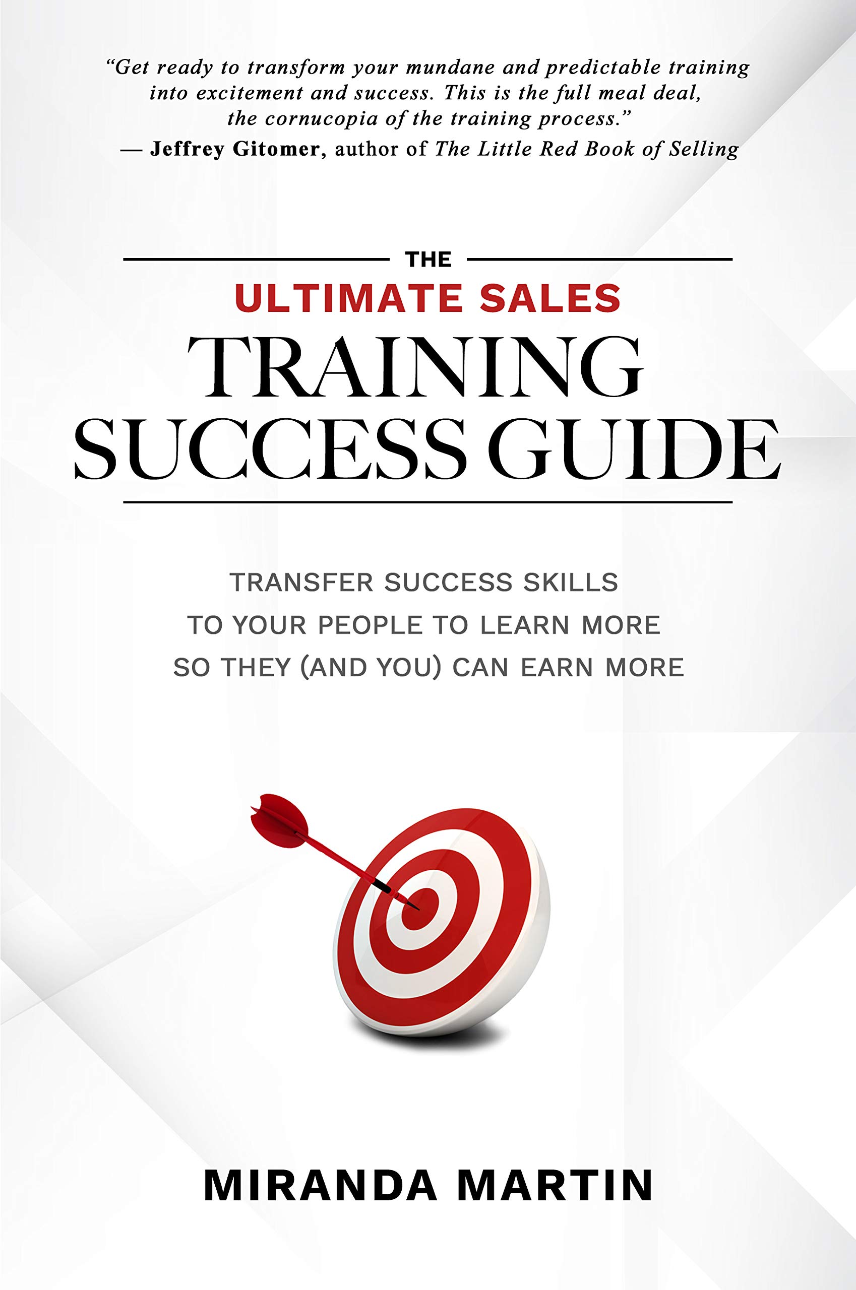 The Ultimate Sales Training Success Guide: Transfer Success Skills to ...
