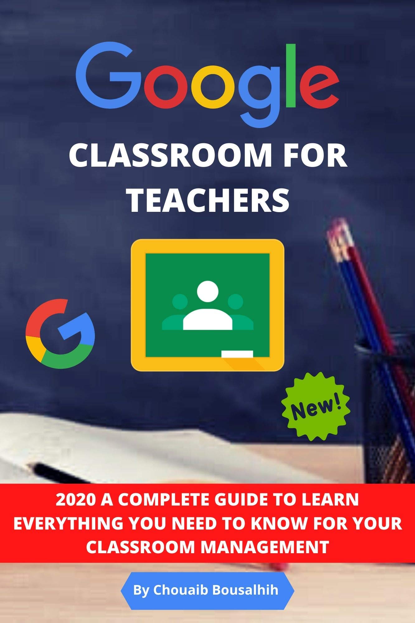 Google Classroom For Teachers 2020 A COMPLETE GUIDE TO LEARN 